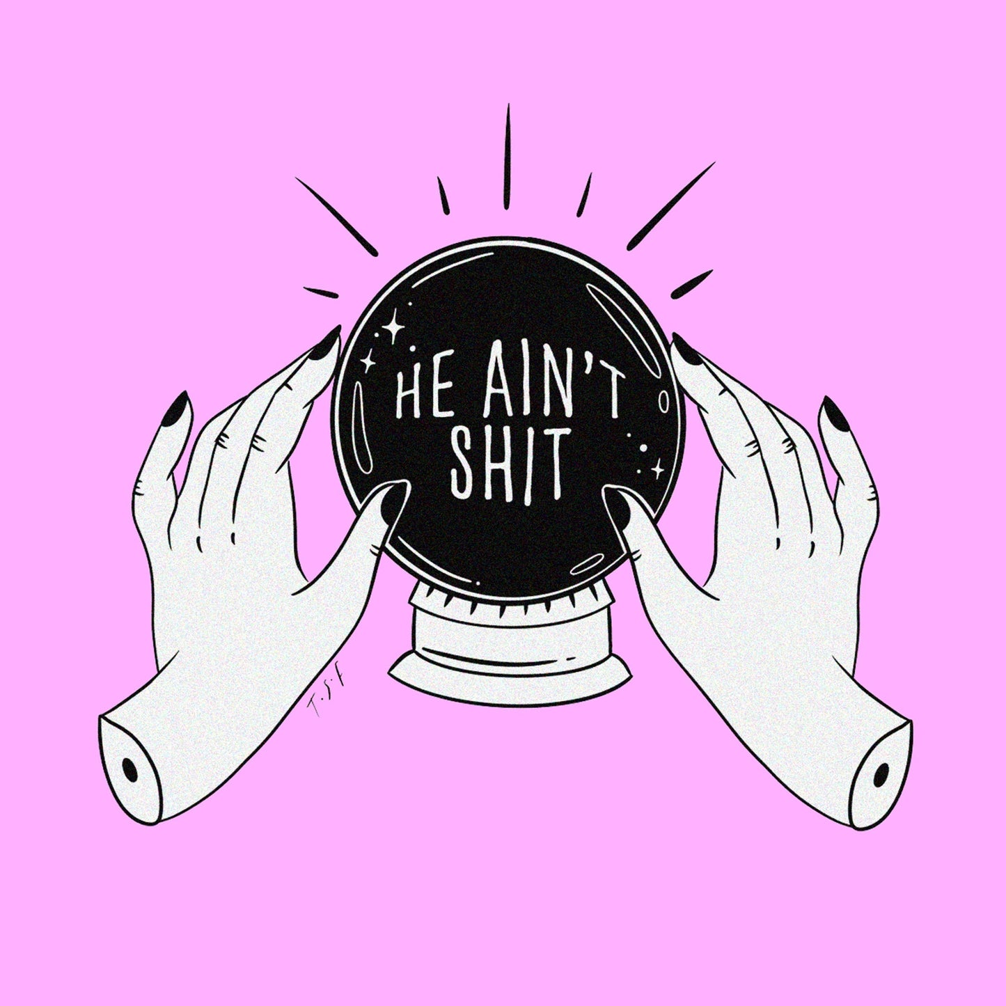 He Ain't Shit Tee