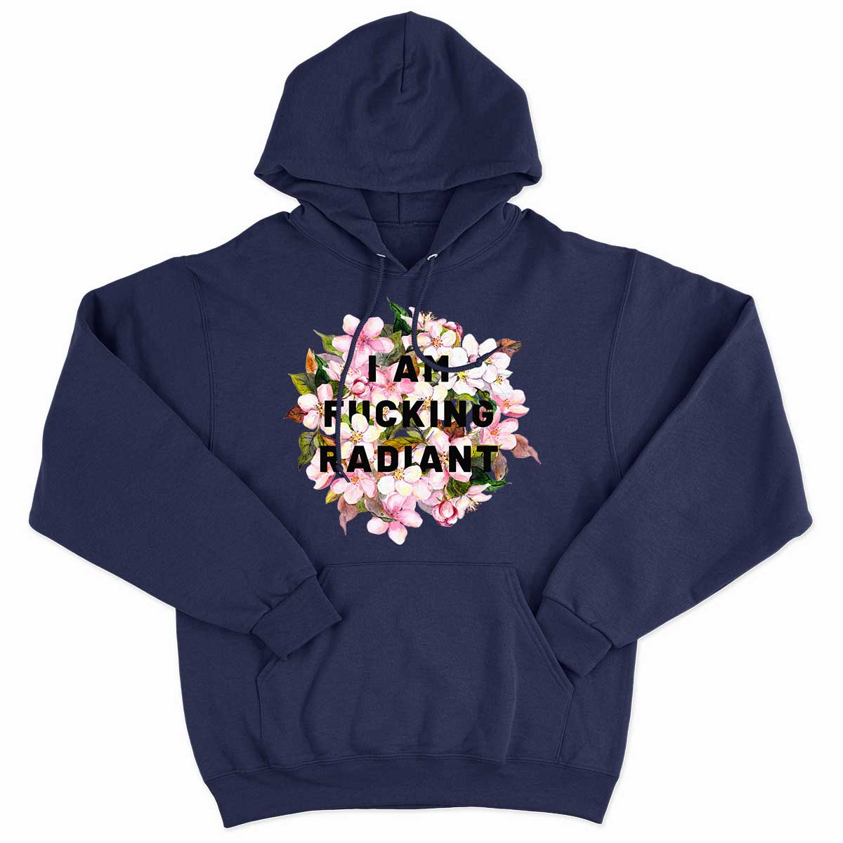 I Am F*cking Radiant Hoodie