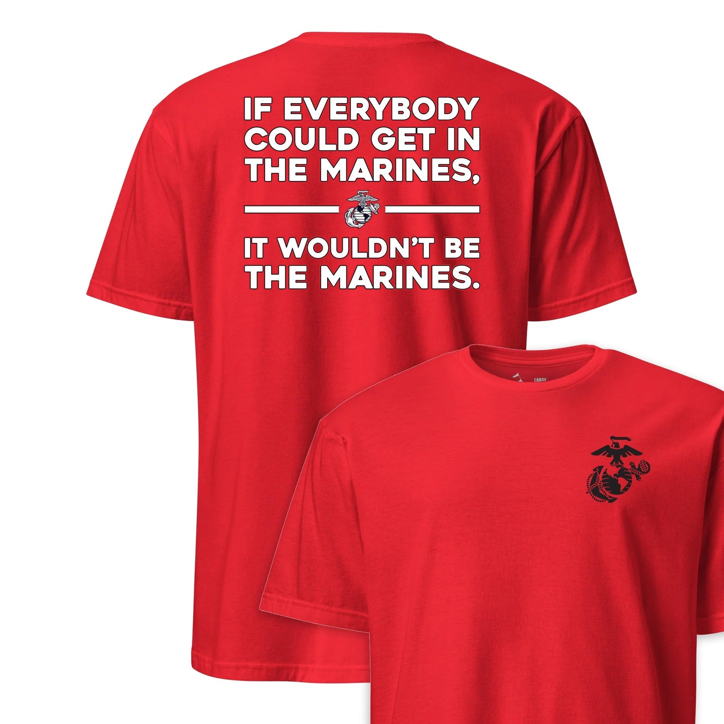 If Everyone Could Get in the Marines T-Shirt