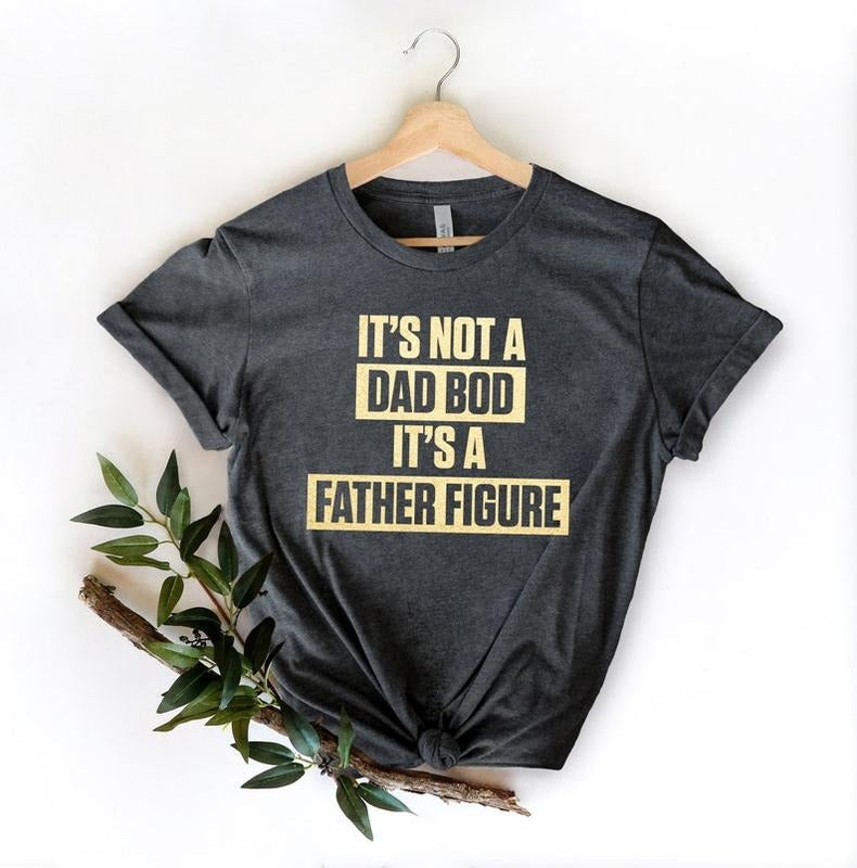 It's Not A Dad Bod T Shirt Hoodie SweaterIt's A Father Figure Fathers Day 2024 Shirt, Father Figure Shirt, Dad Bod Shirt, It's Not Dad Bod, Fathers Day Shirt