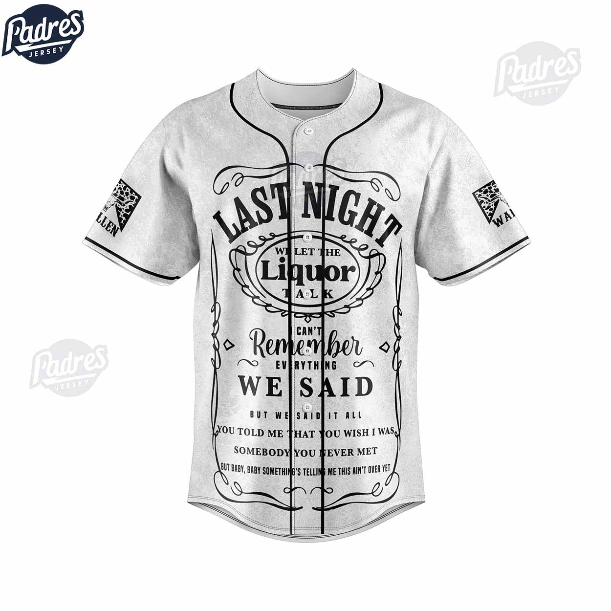 Morgan Wallen Last Night We Let The Liquor Custom Baseball Jersey - Padres Jersey Oasis: Elevate Your Baseball Style Game