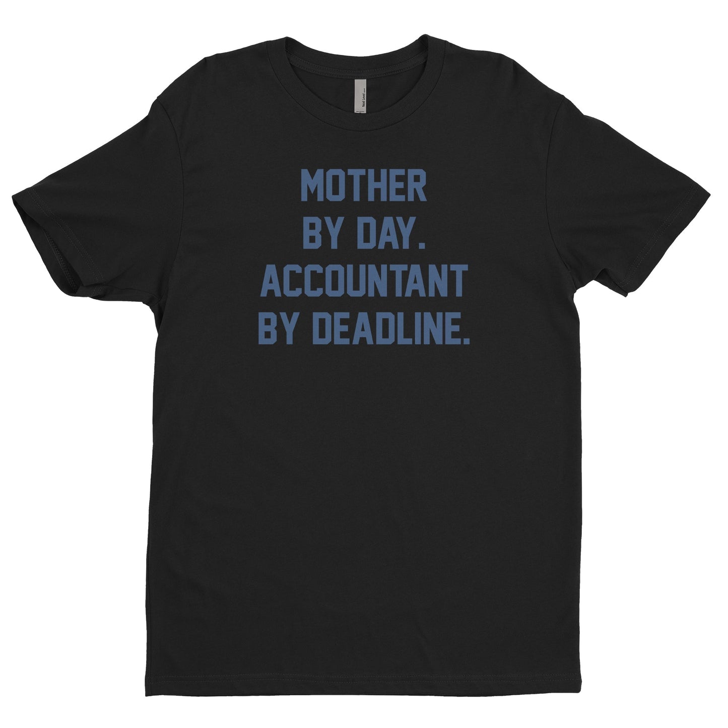 Mother By Day Accountant By Deadline Tee