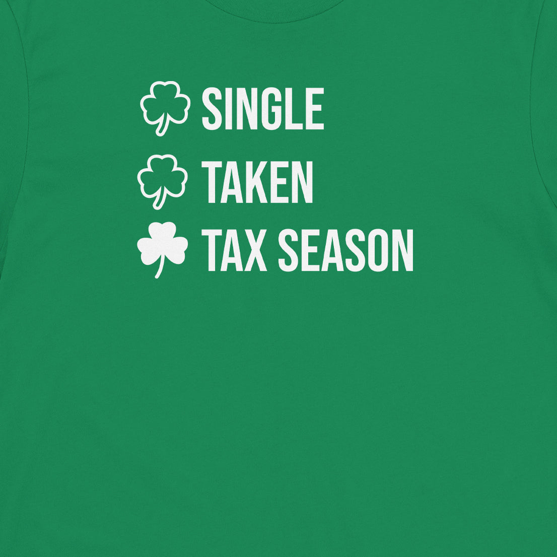 Single, Taken, Tax Season Tee