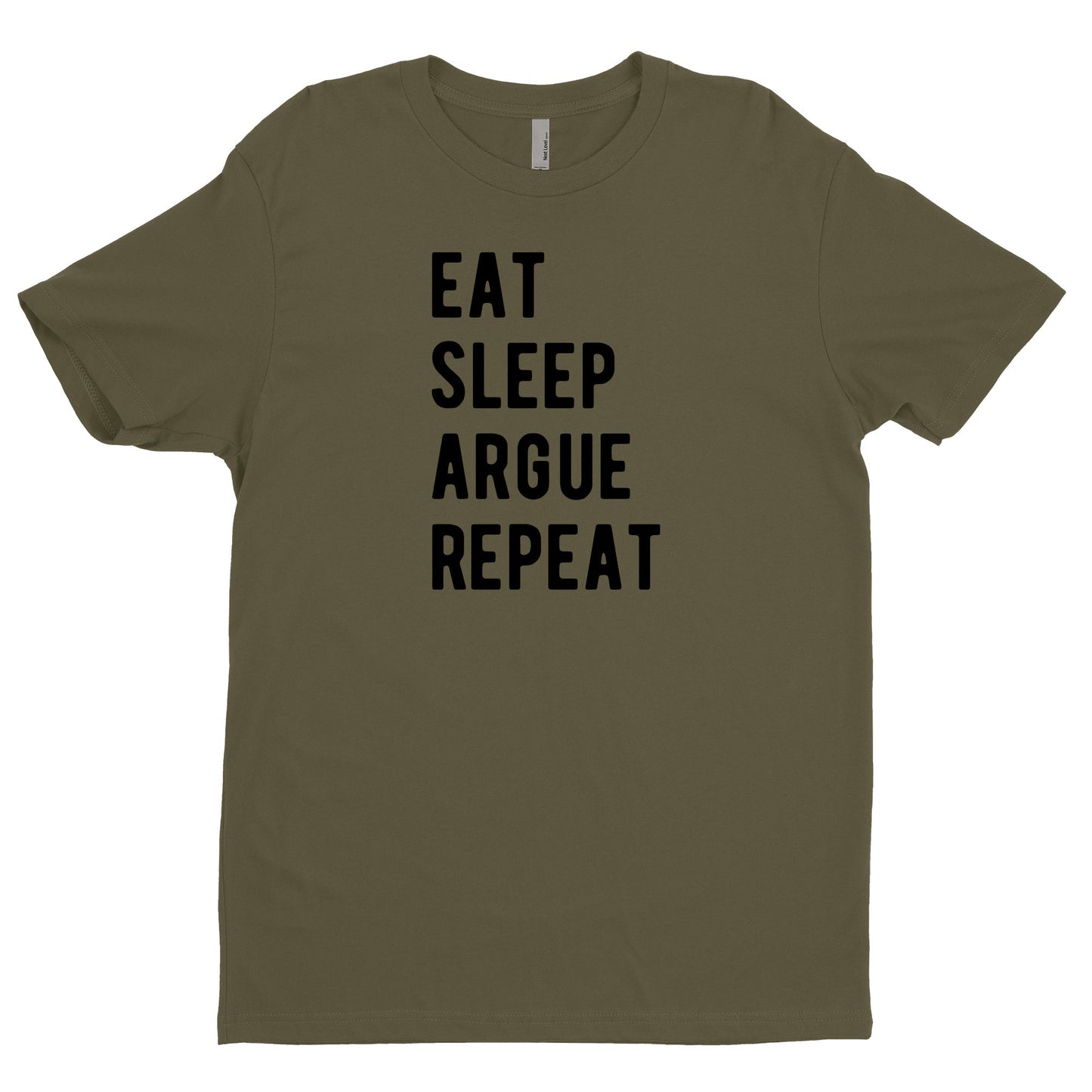 Eat Sleep Argue Repeat Tee