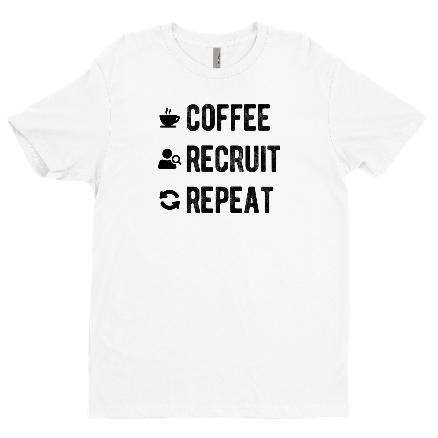 Coffee, Recruit, Repeat Tee