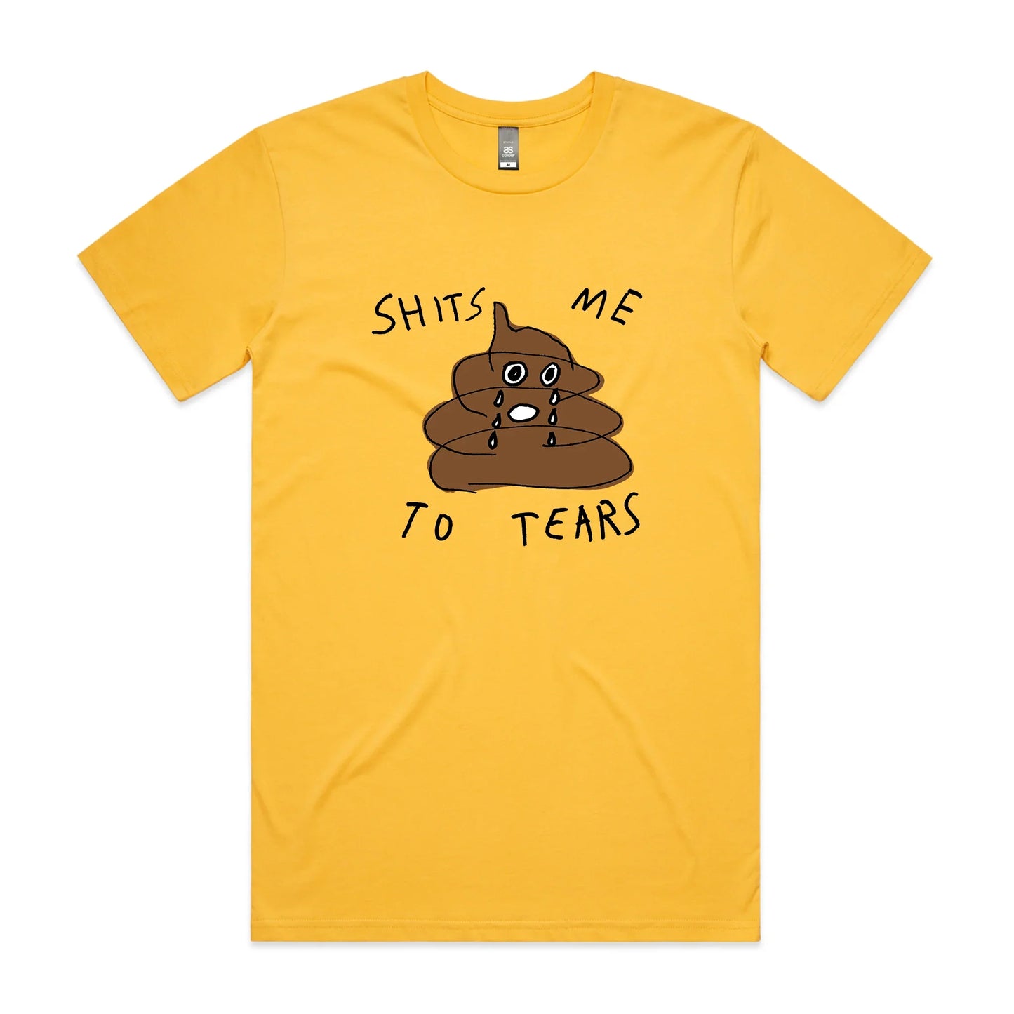 Shits Me To Tears Tee