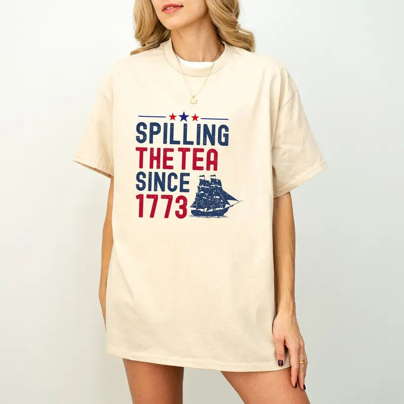 Spilling The Tea Since 1773 Shirt, 4th Of July Shirt, Independence Day Gift, Patriotic Shirt, Memorial Day Gift, Red White Blue Shirt