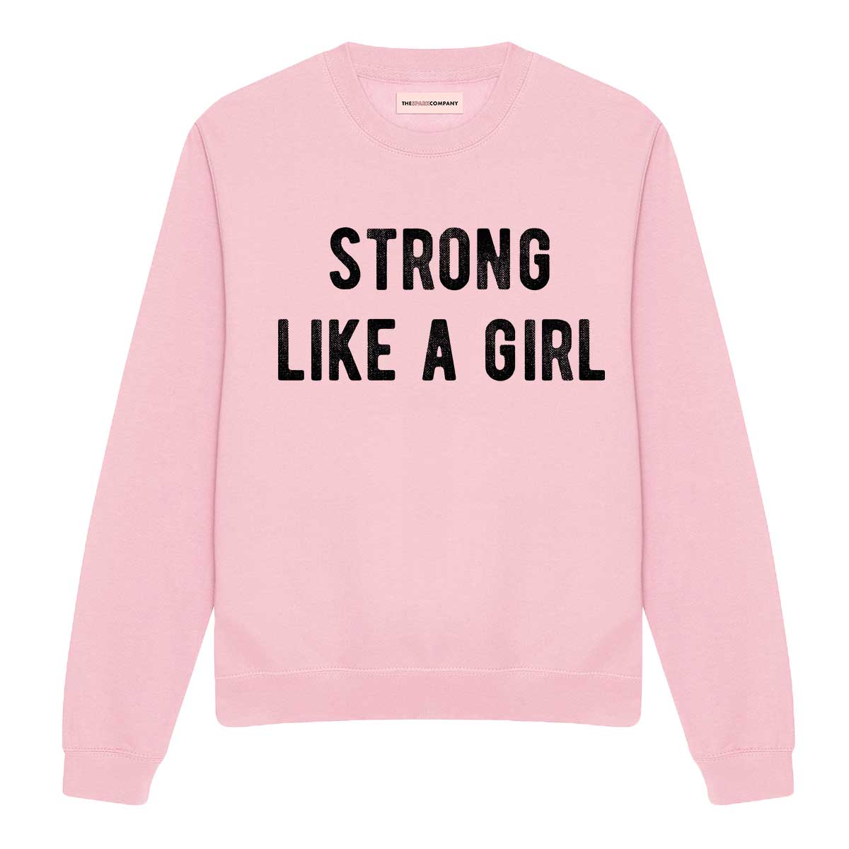 Strong Like A Girl Sweatshirt