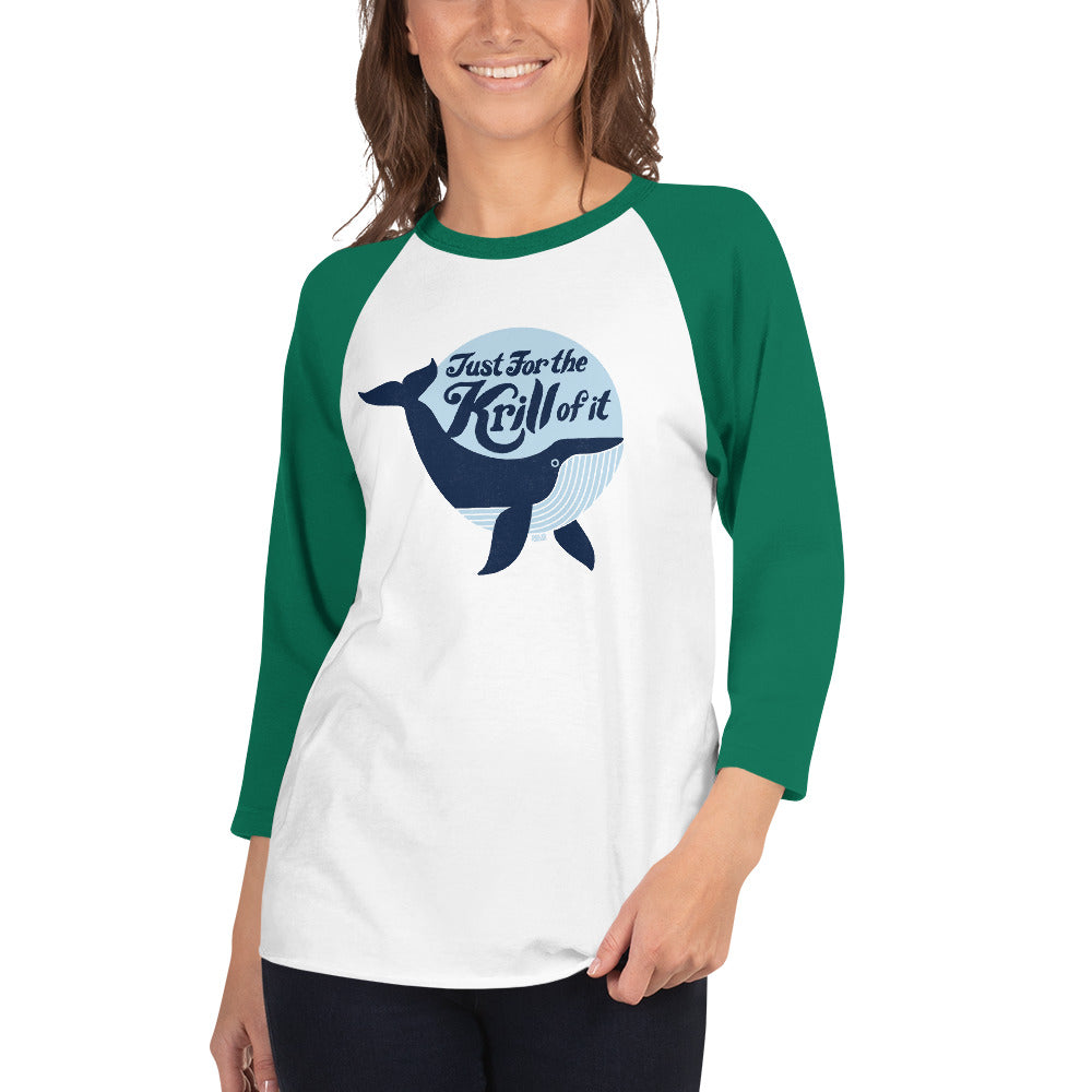 Unisex Just for the Krill of It 3/4 Sleeve Baseball Tee