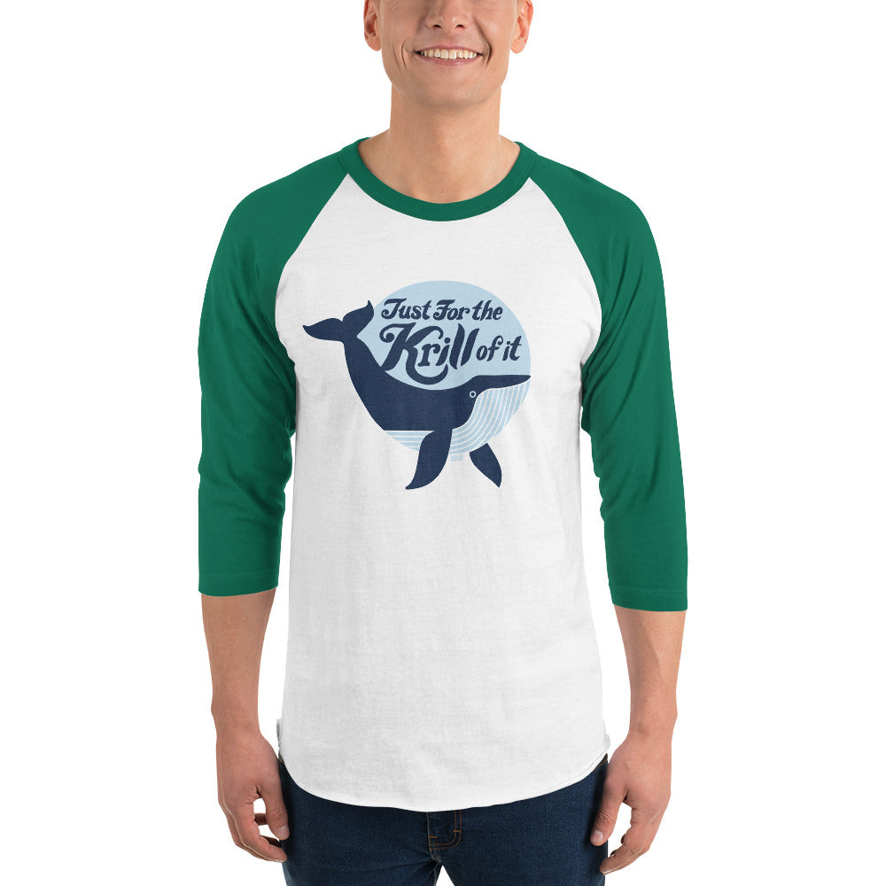 Just for the Krill of It 3/4 Sleeve Baseball Tee