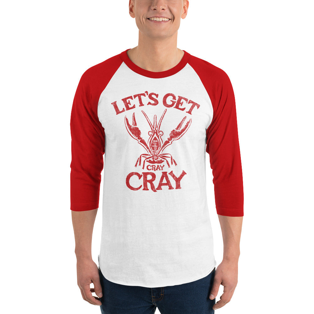 Let's Get Cray Cray 3/4 Sleeve Baseball Tee