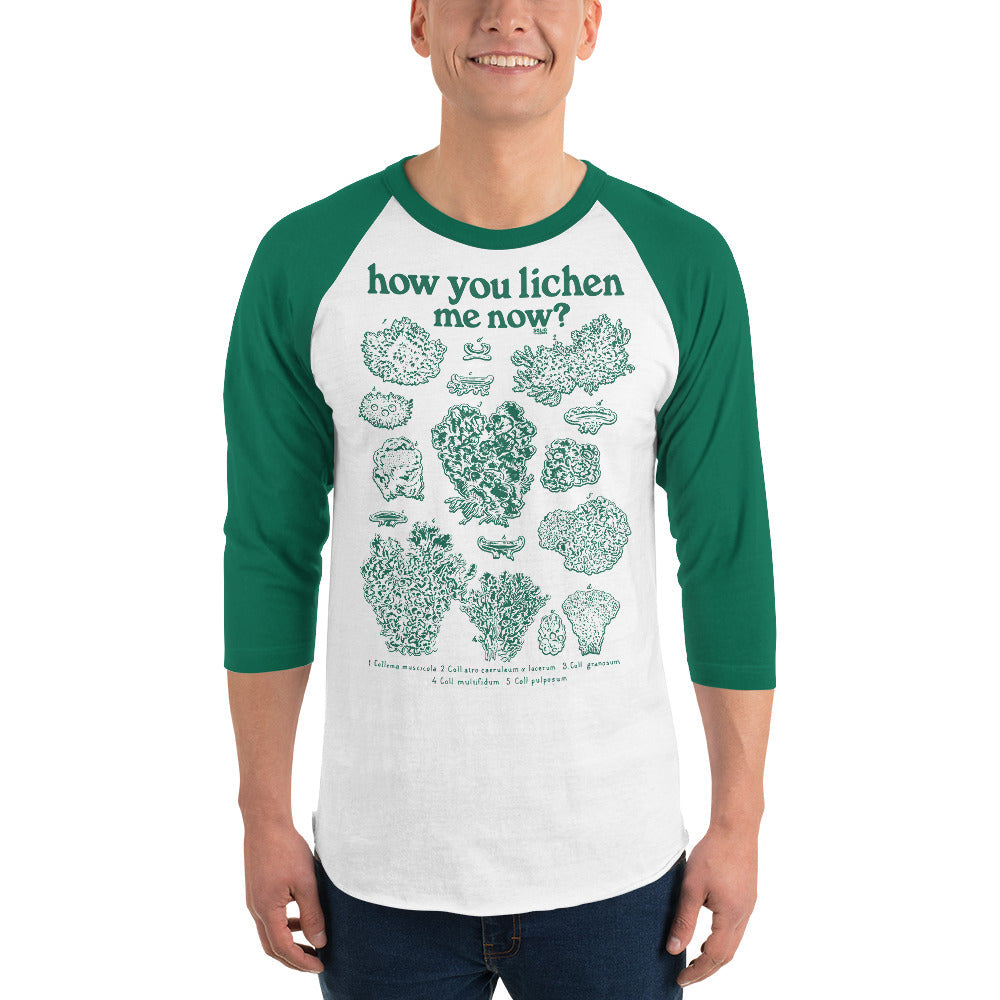 How You Lichen Me Now 3/4 Sleeve Baseball T-Shirt