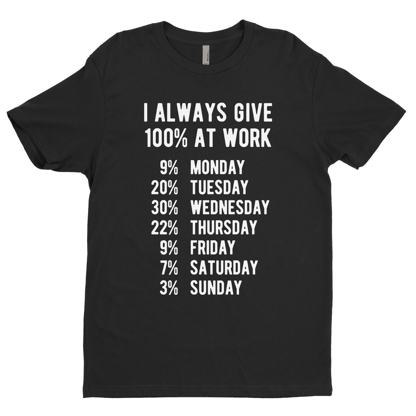 I Always Give 100% At Work Tee