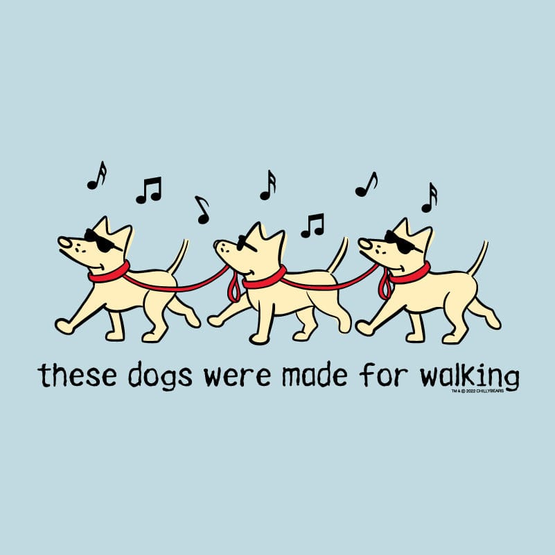 These Dogs Were Made For Walking - Lightweight Tee