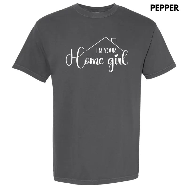 White I'm Your Home Girl Comfort Colors T-Shirt 'NLB'