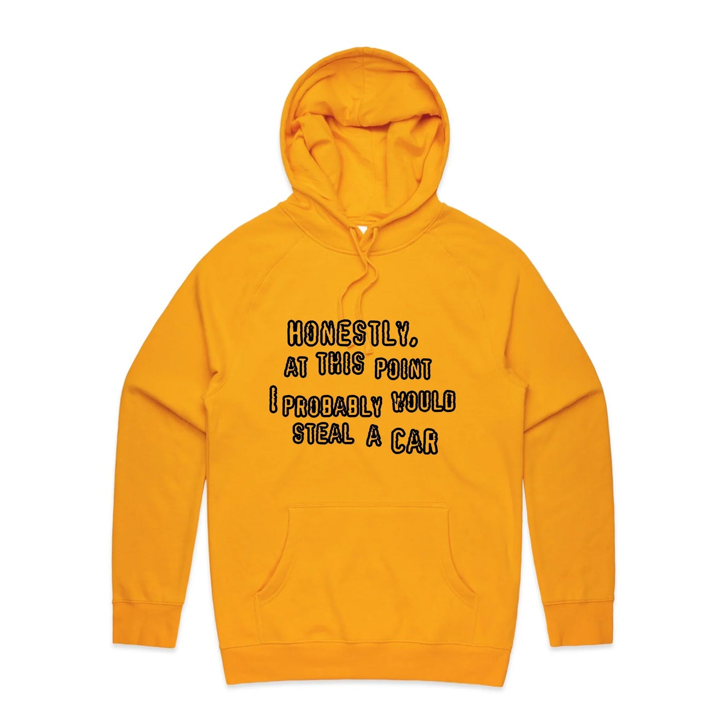 Would Steal A Car Hoodie