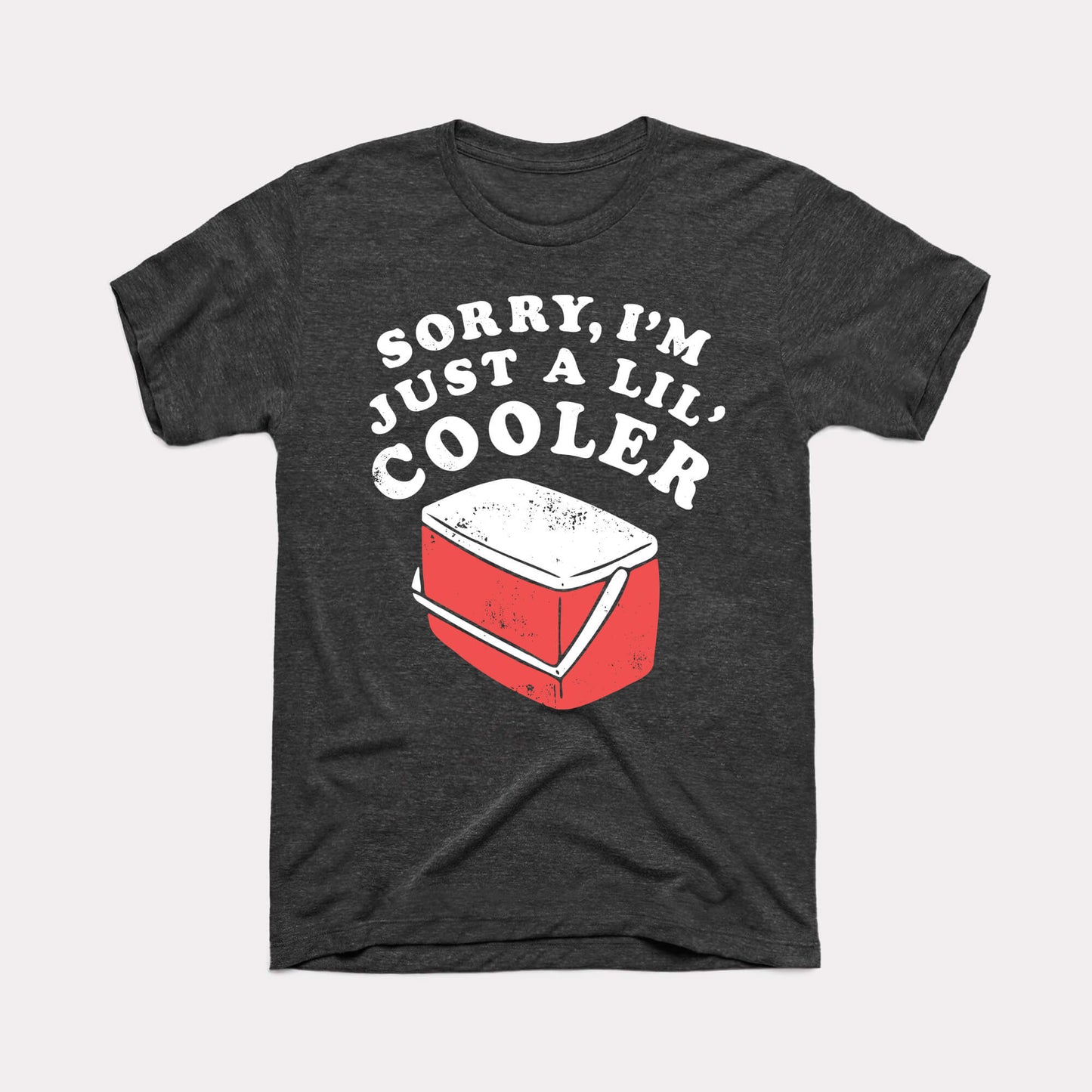 Just A Lil' Cooler Adult Unisex Tee