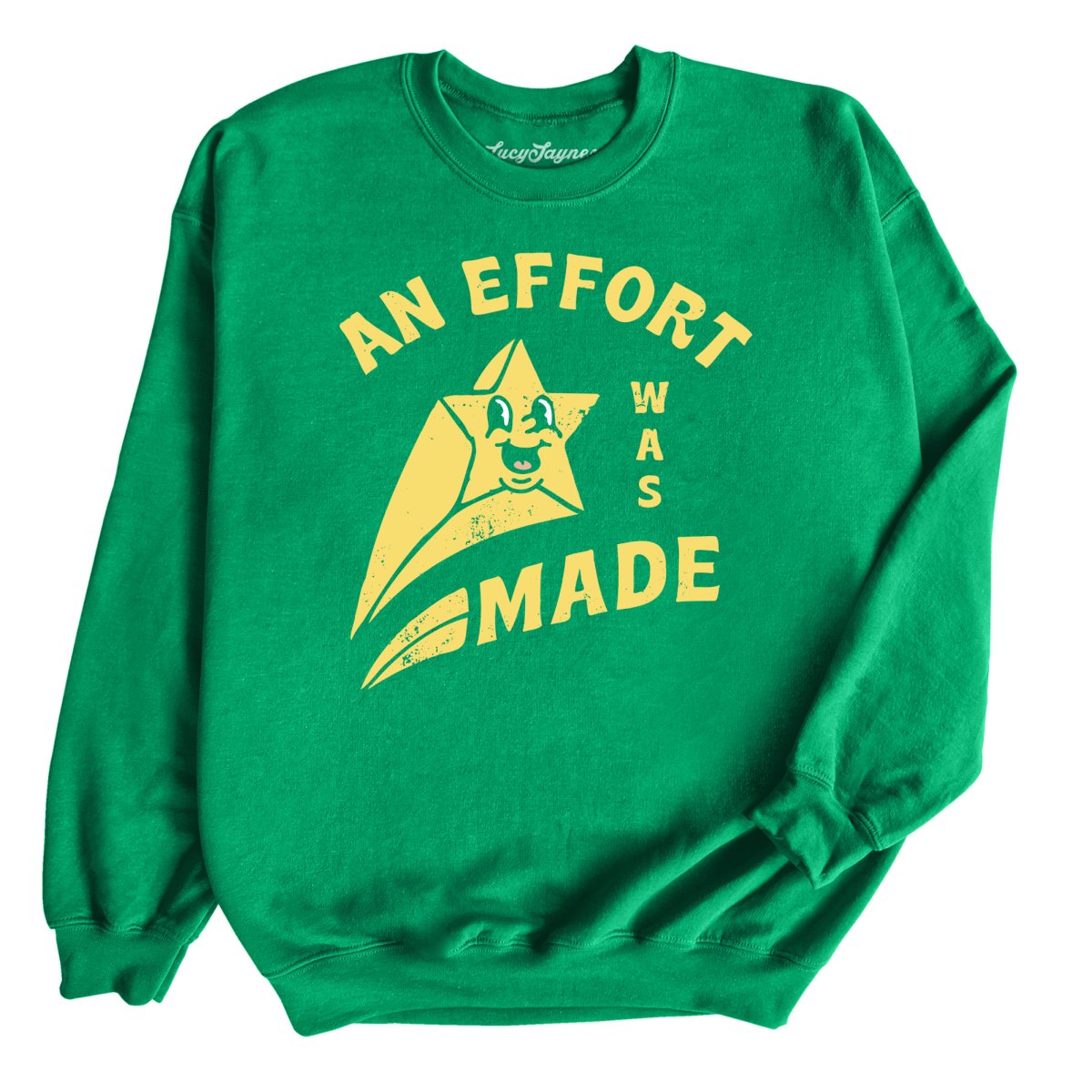 An Effort Was Made - Sweatshirt