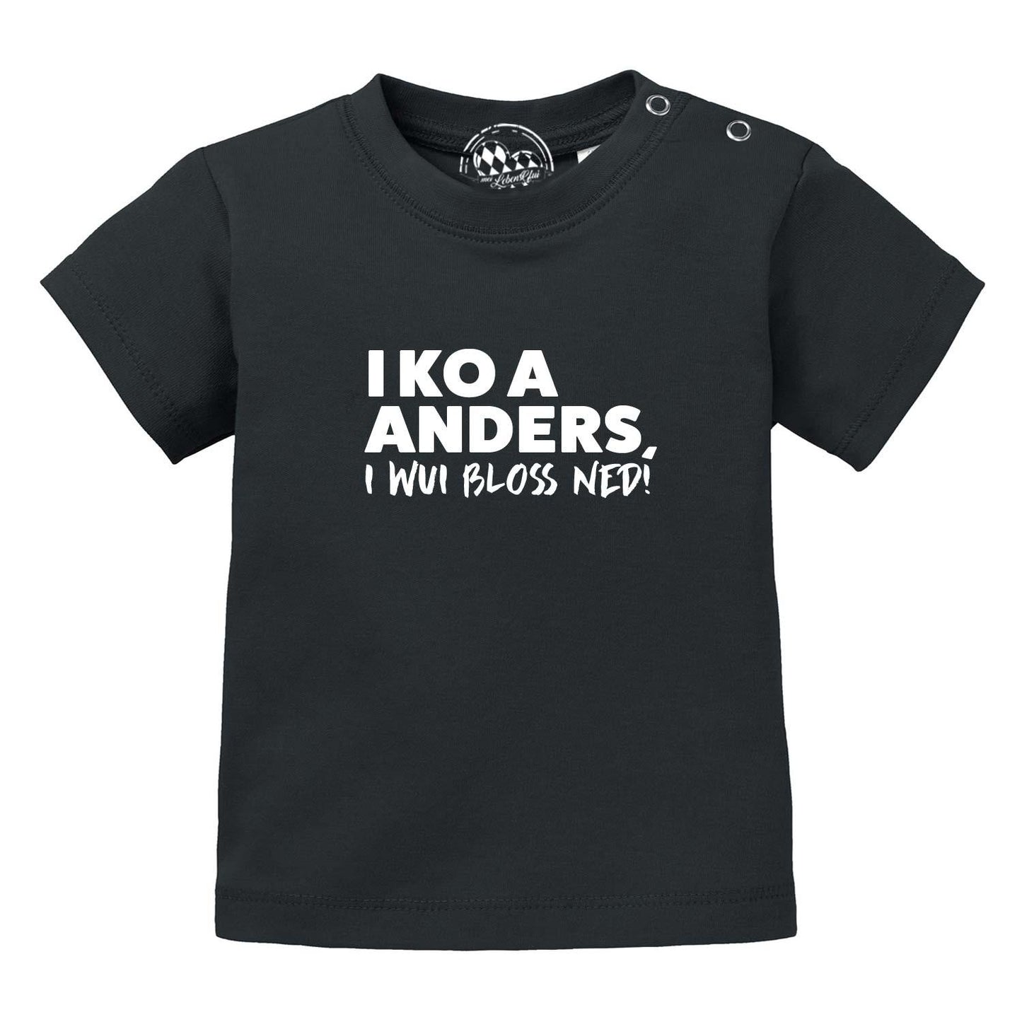 Baby T-Shirt "I wui bloß ned"