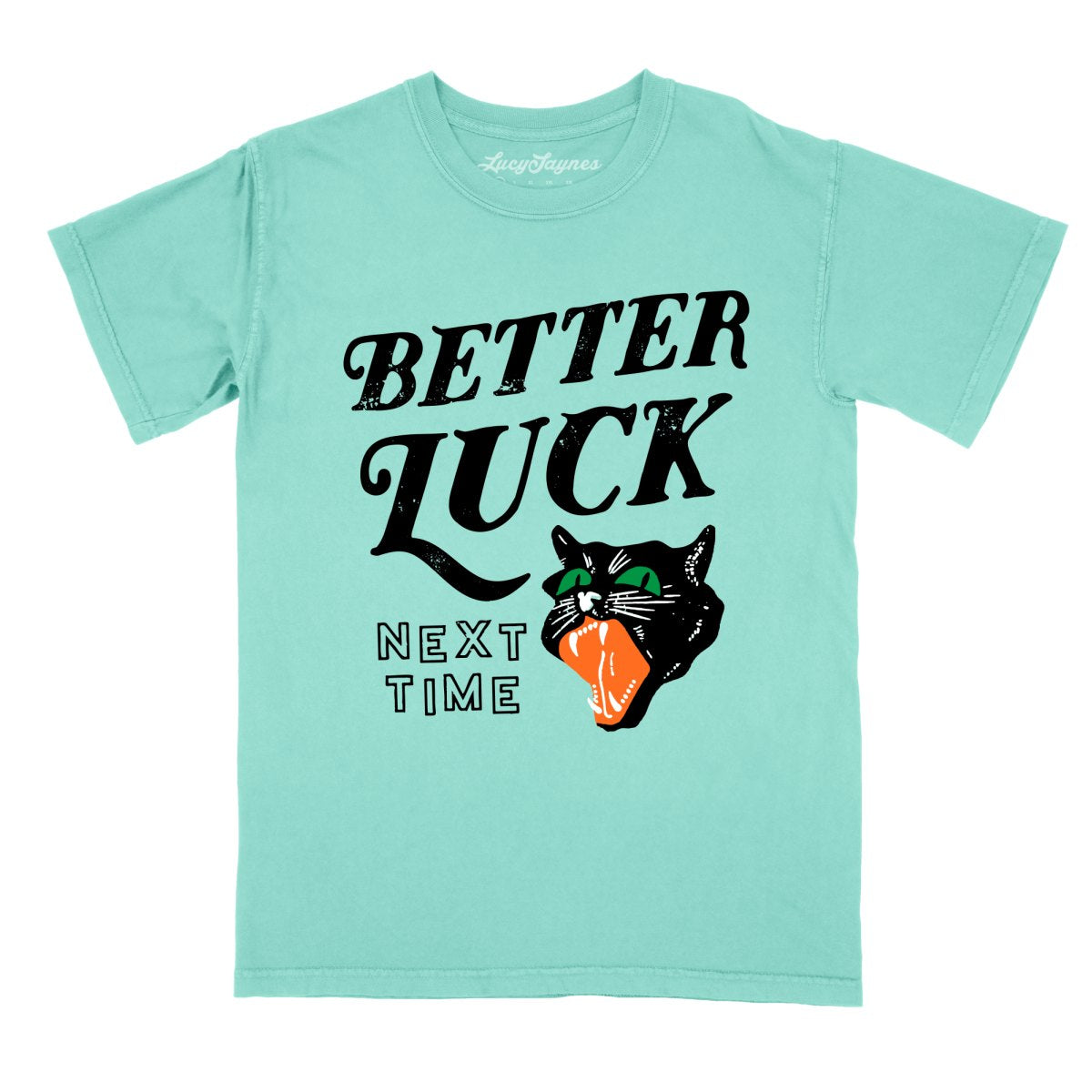 Better Luck Next Time Comfort Colors Tee