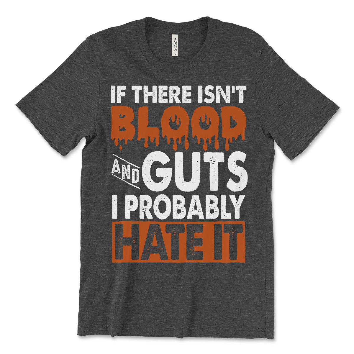 Blood And Guts Shirt