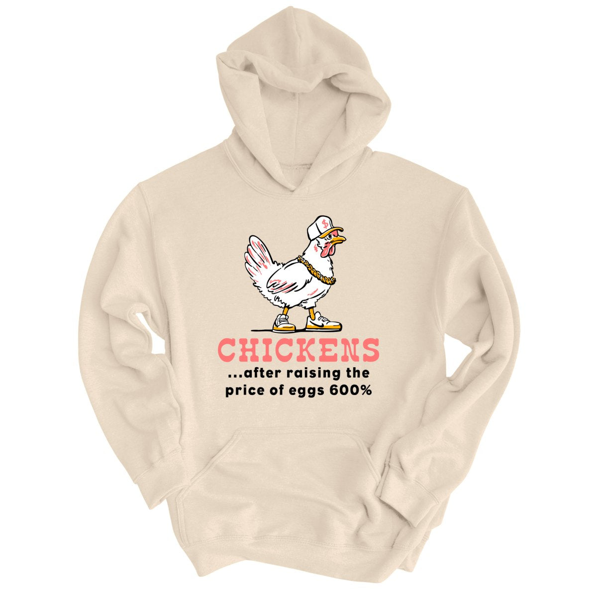 Chickens After Raising The Price of Eggs - Hoodie