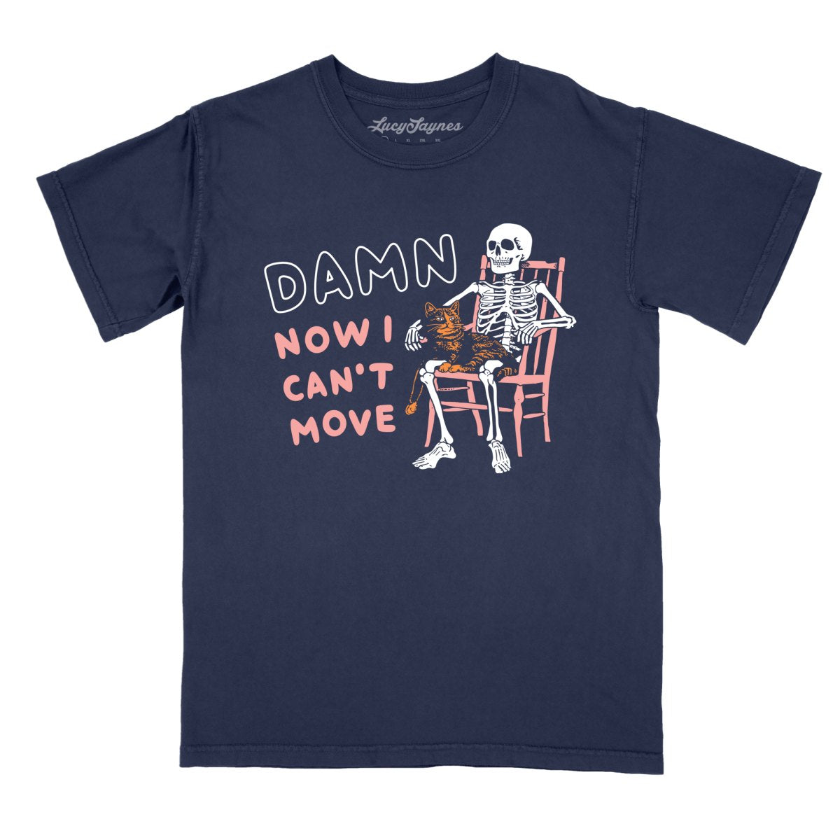 Damn Now I Can't Move - Comfort Colors Tee