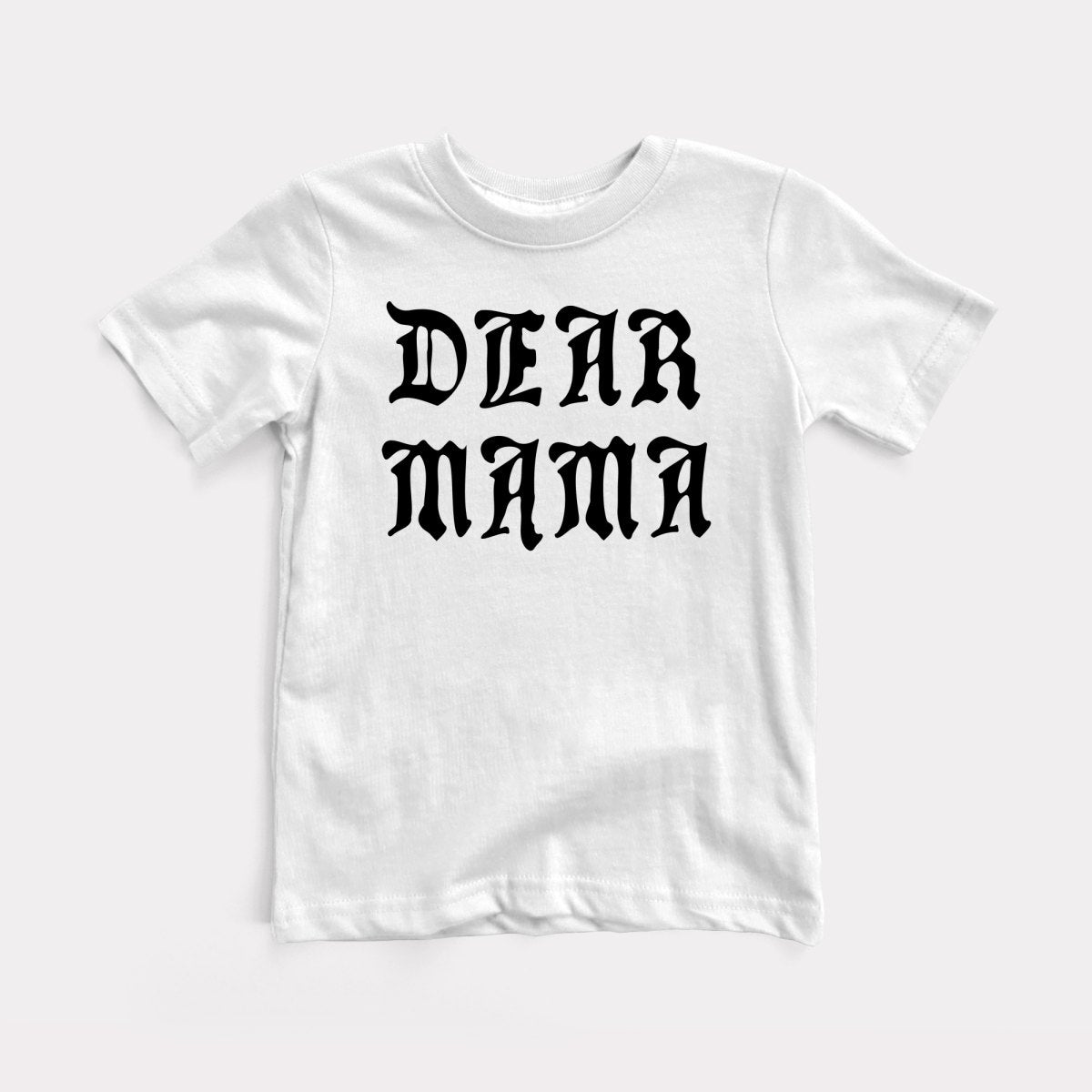 Dear Mama - Baby Tee