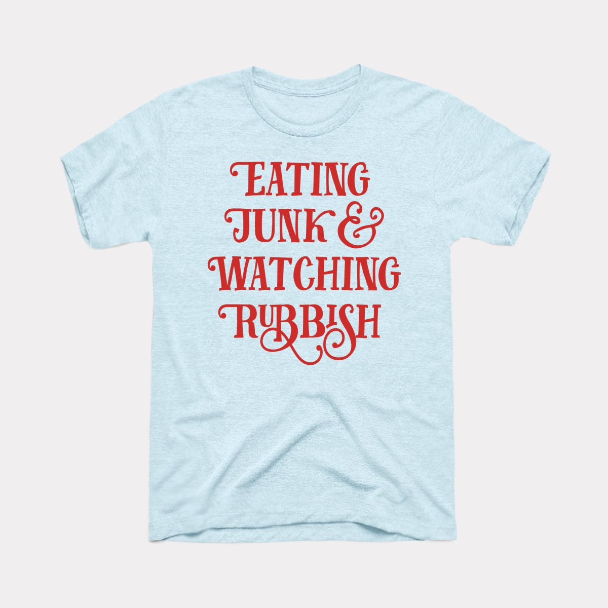 Eating Junk And Watching Rubbish Adult Unisex Tee