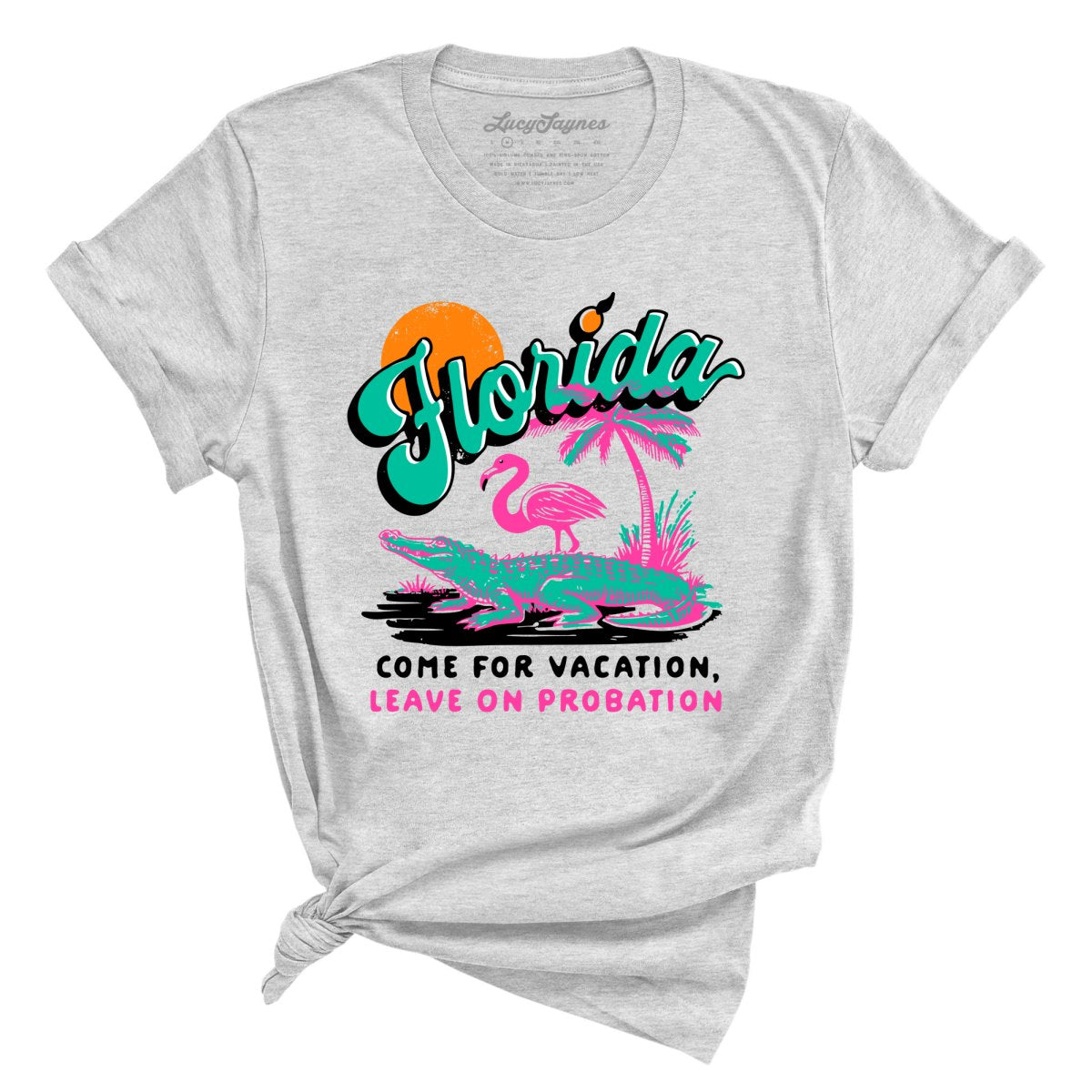 Florida Come For Vacation - Tee