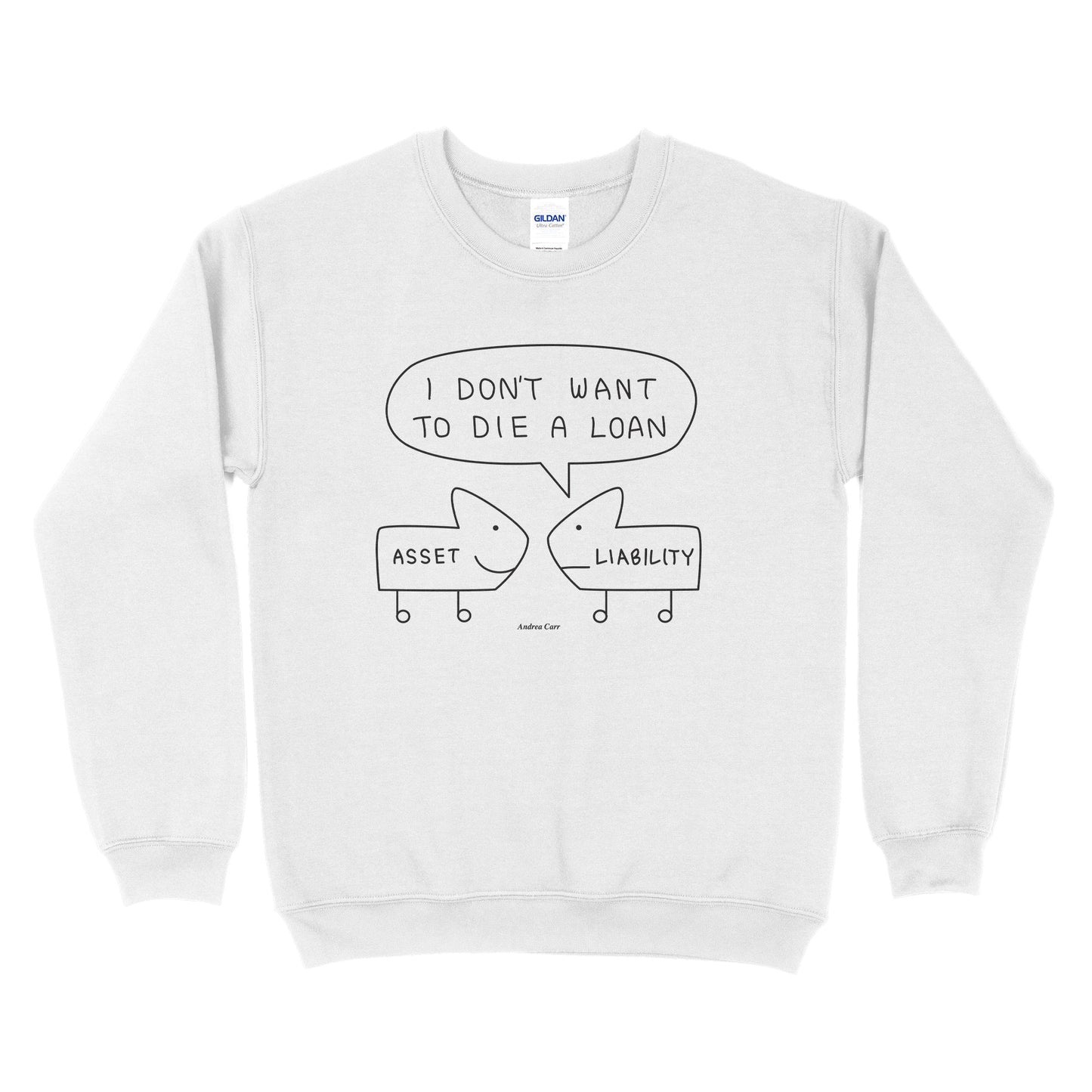 I Don't Want To Die A Loan Sweatshirt