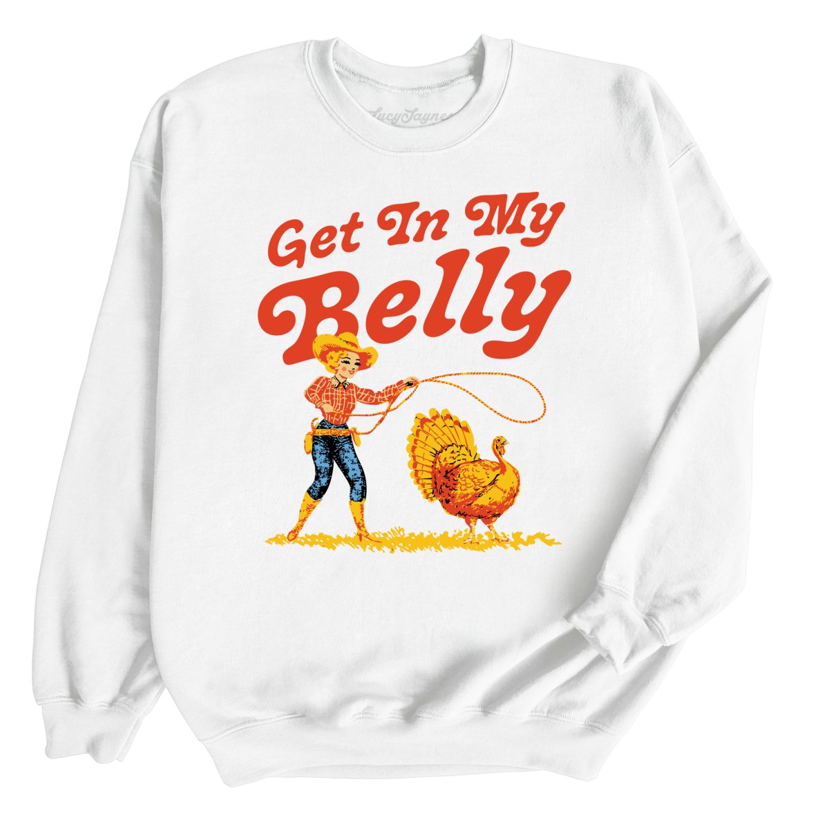Get In My Belly Sweatshirt