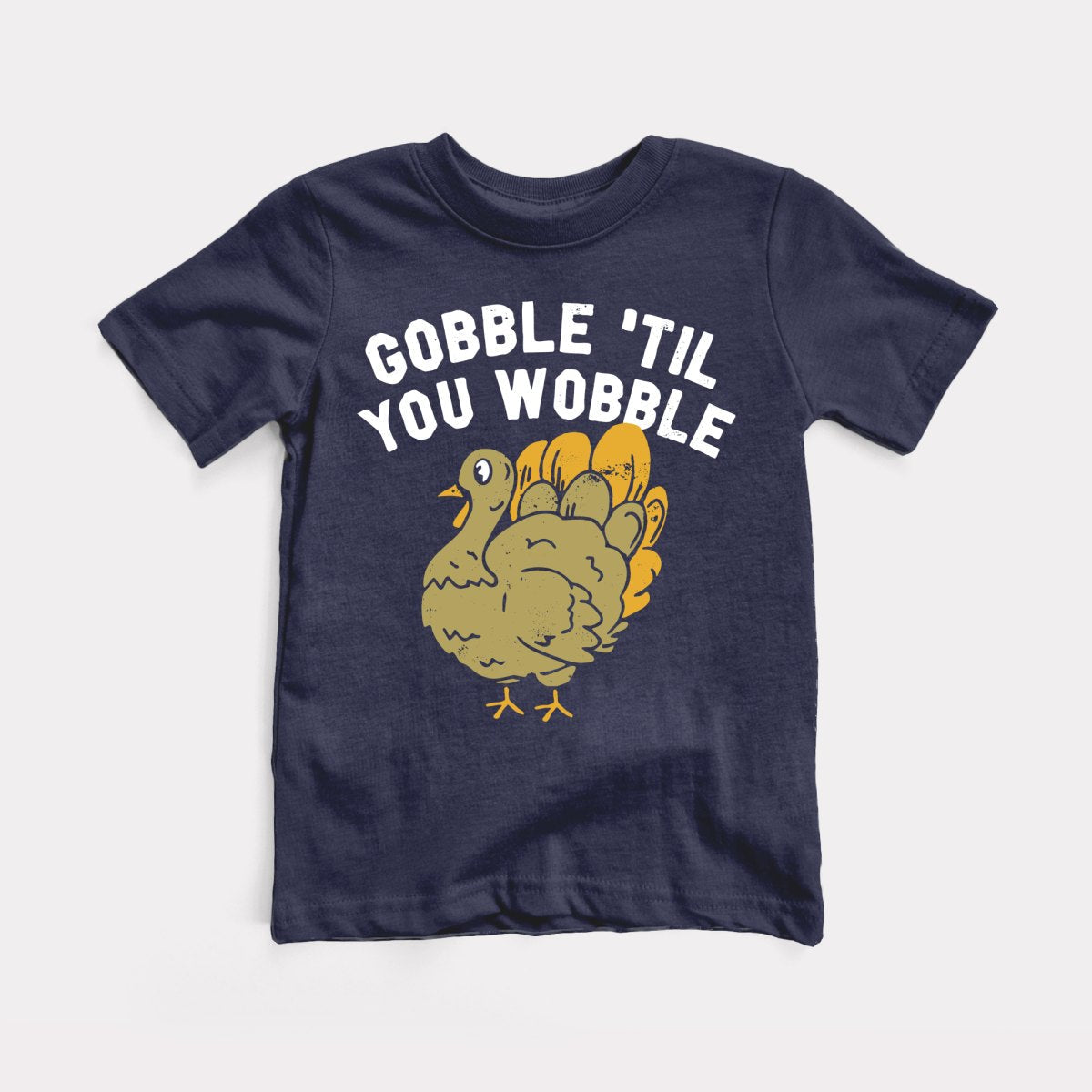 Gobble Til You Wobble Toddler Tee