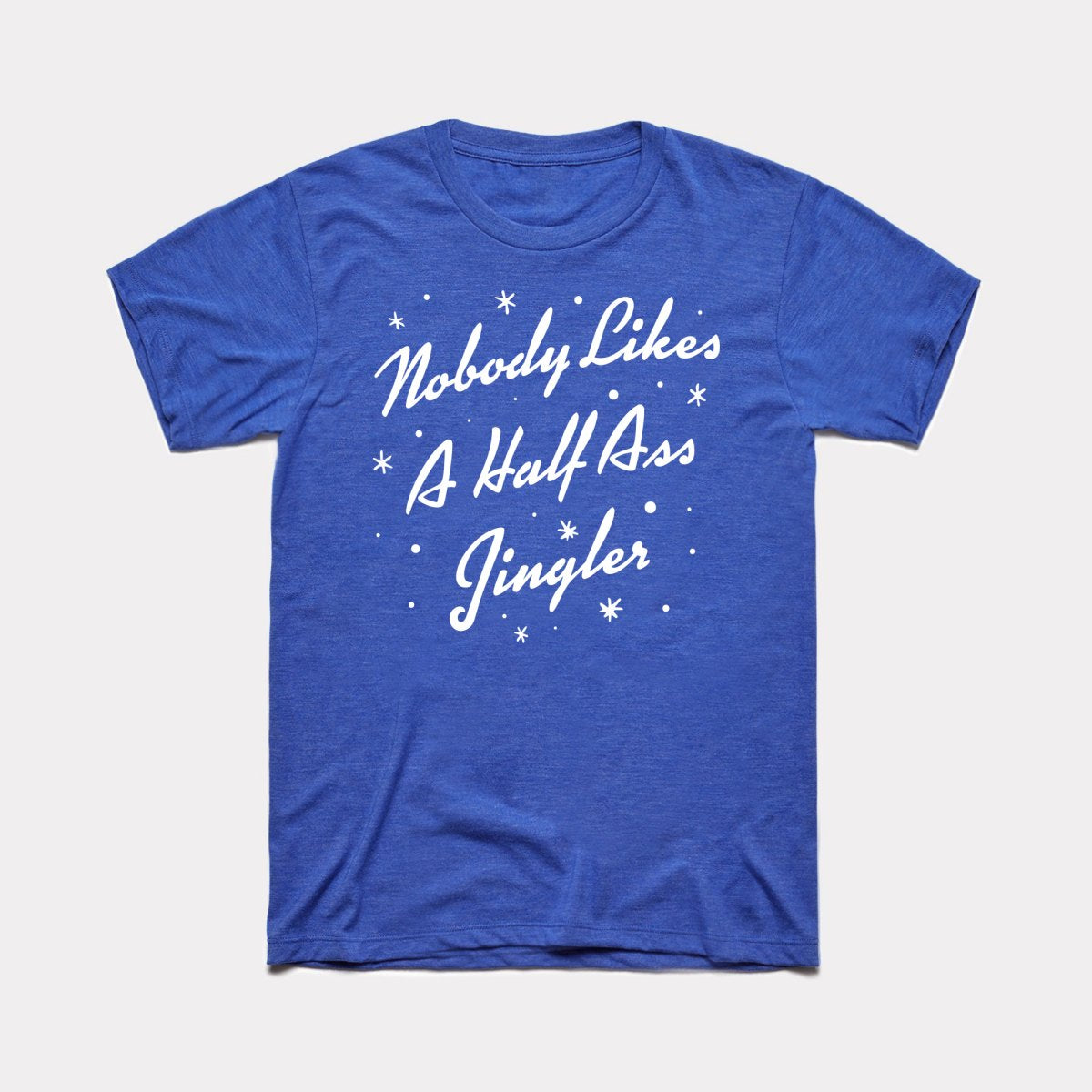 Half Ass Jingler Adult Unisex Tee