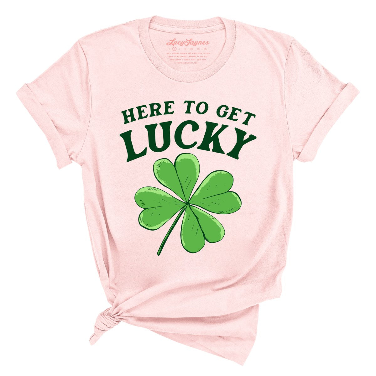 Here To Get Lucky Tee