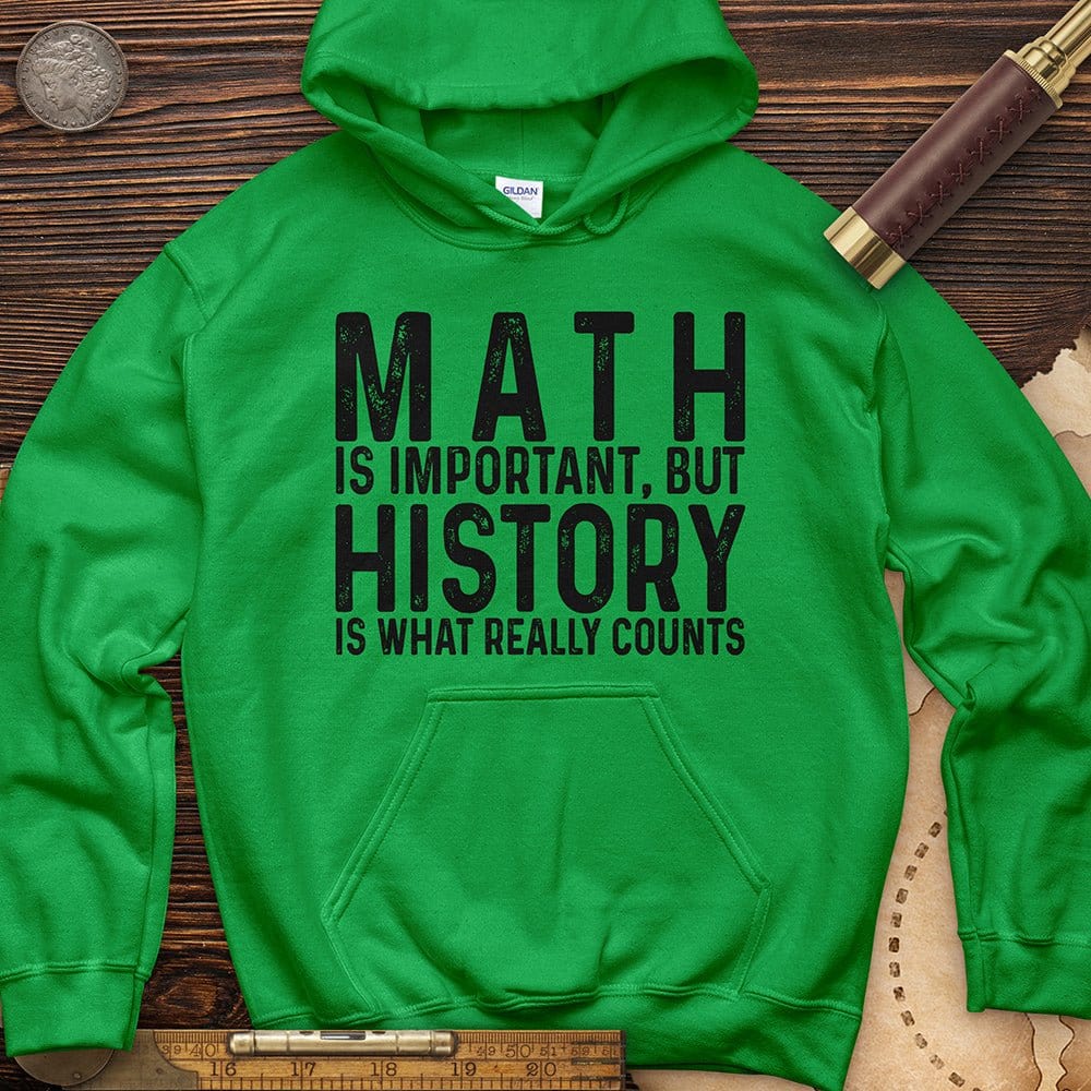 History Is What Really Counts Hoodie