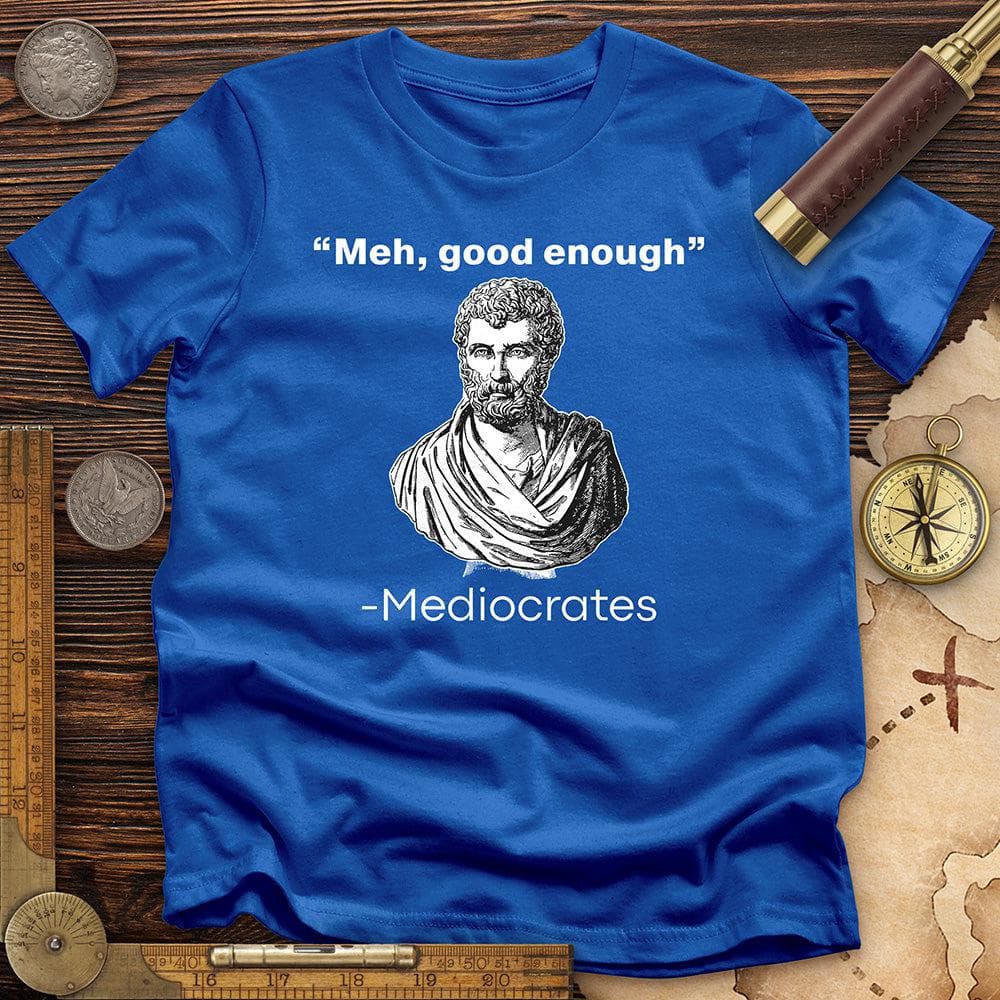 Mediocrates T-Shirt