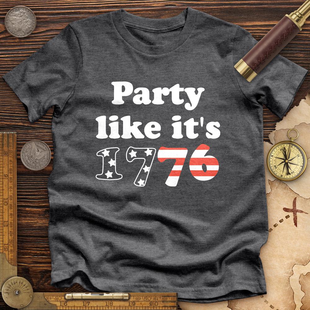 Party Like It's 1776 Premium Quality Tee
