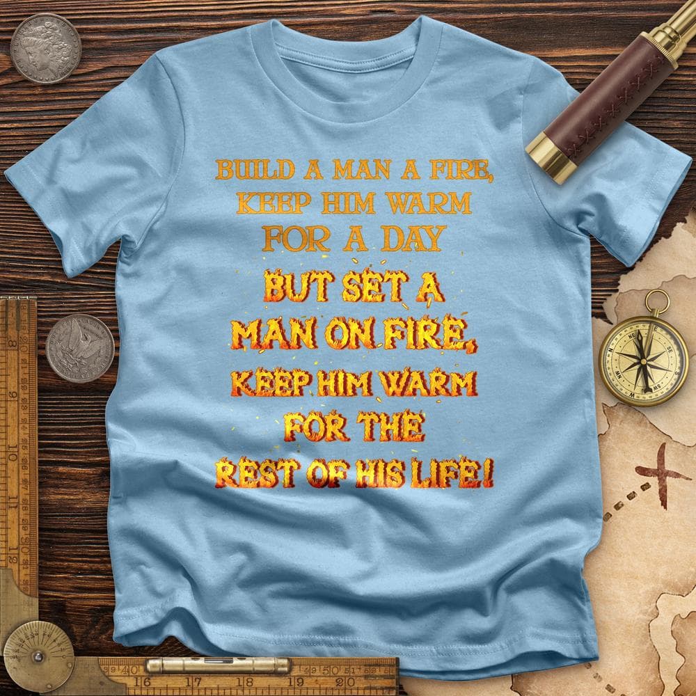 Set a Man on Fire T-Shirt