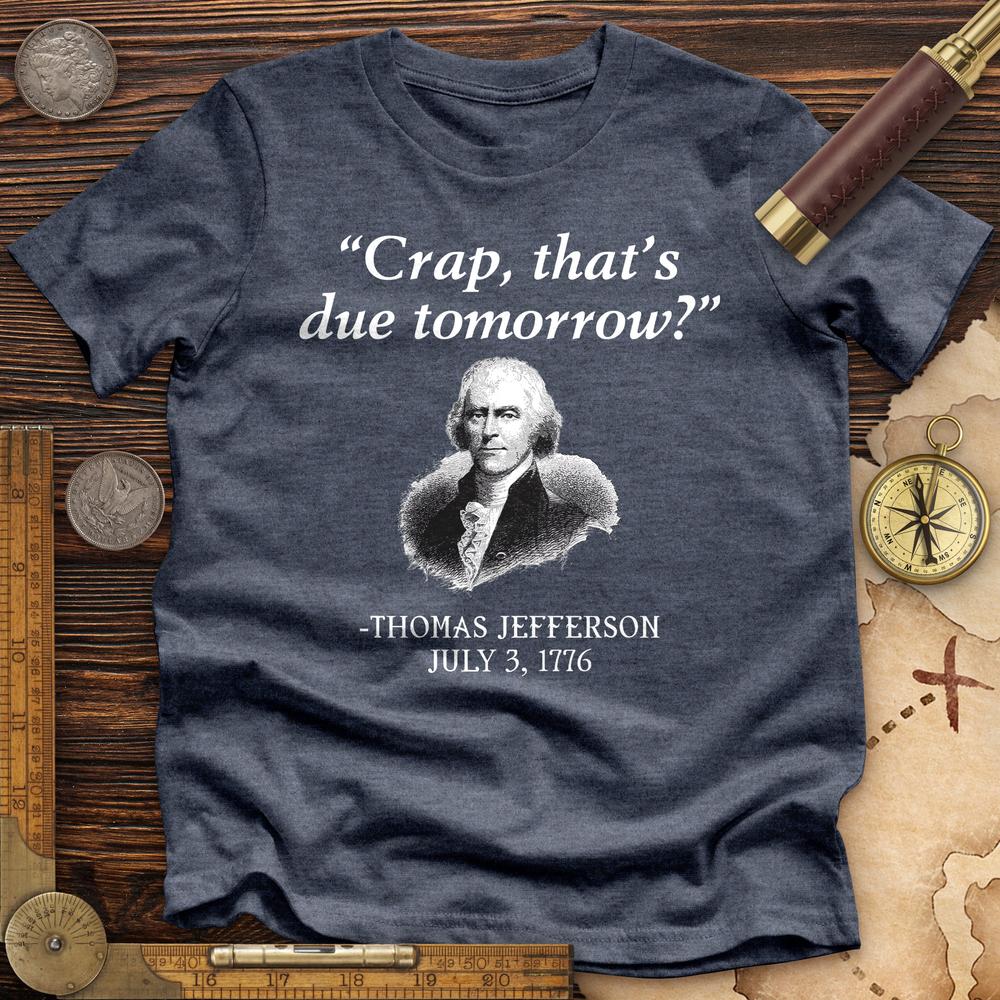 That's Due Tomorrow Premium Tee