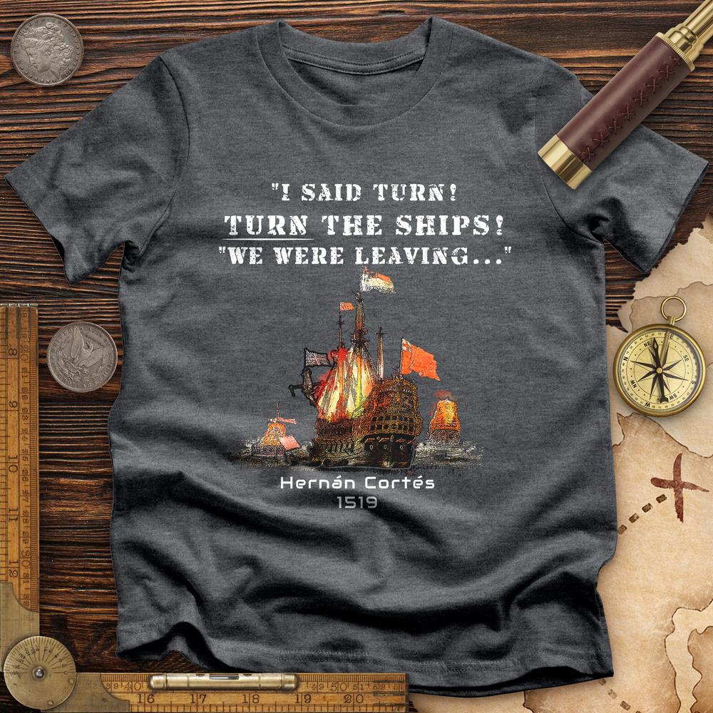 Turn The Ships Premium Quality Tee