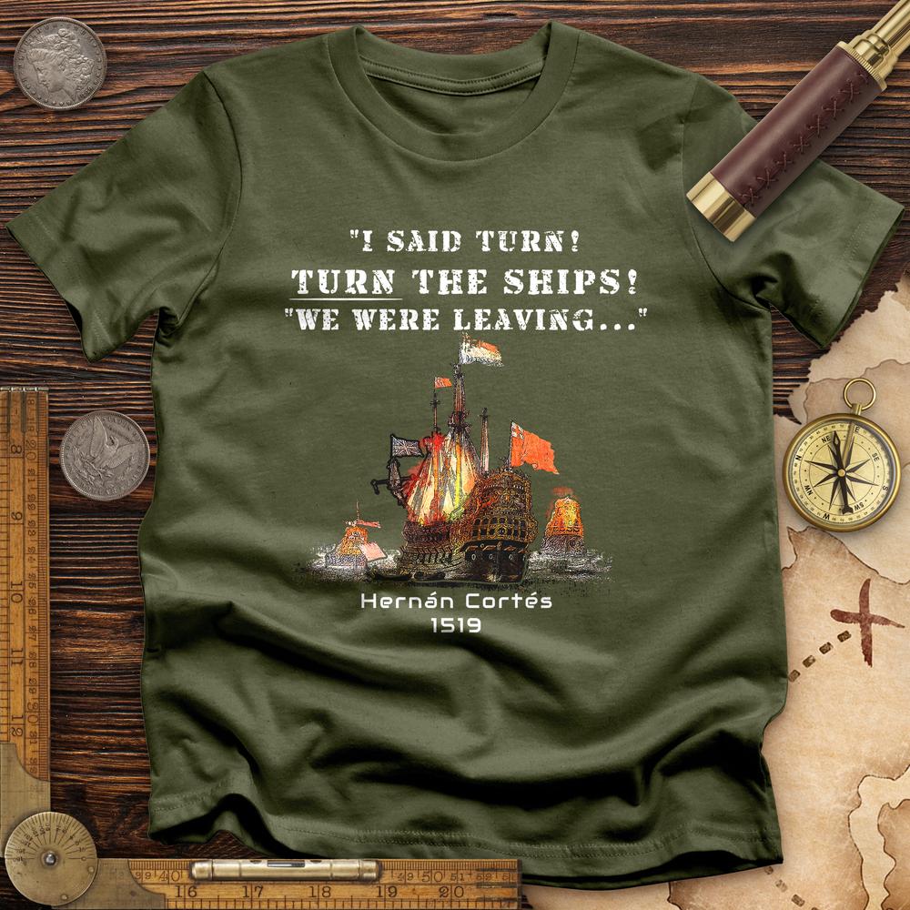 Turn The Ships T-Shirt