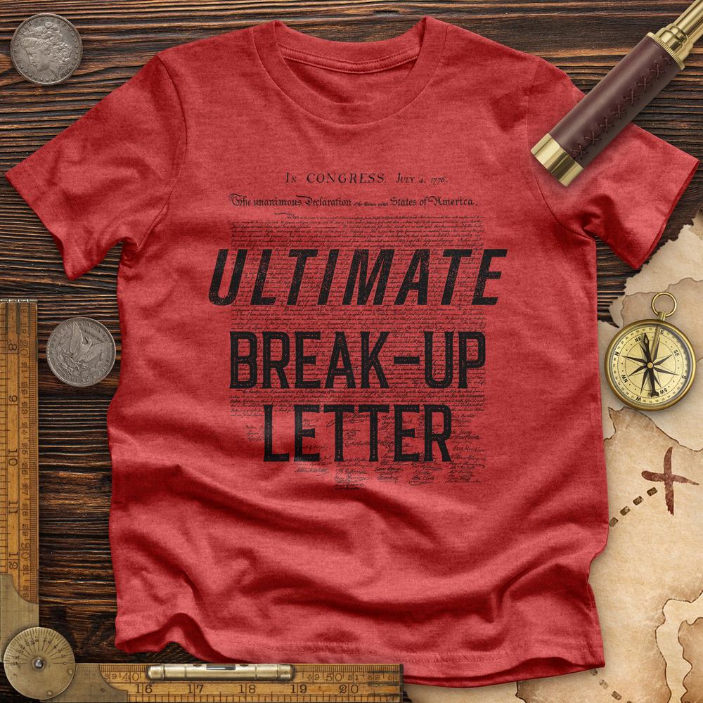 Ultimate Break-up Letter Premium Quality Tee