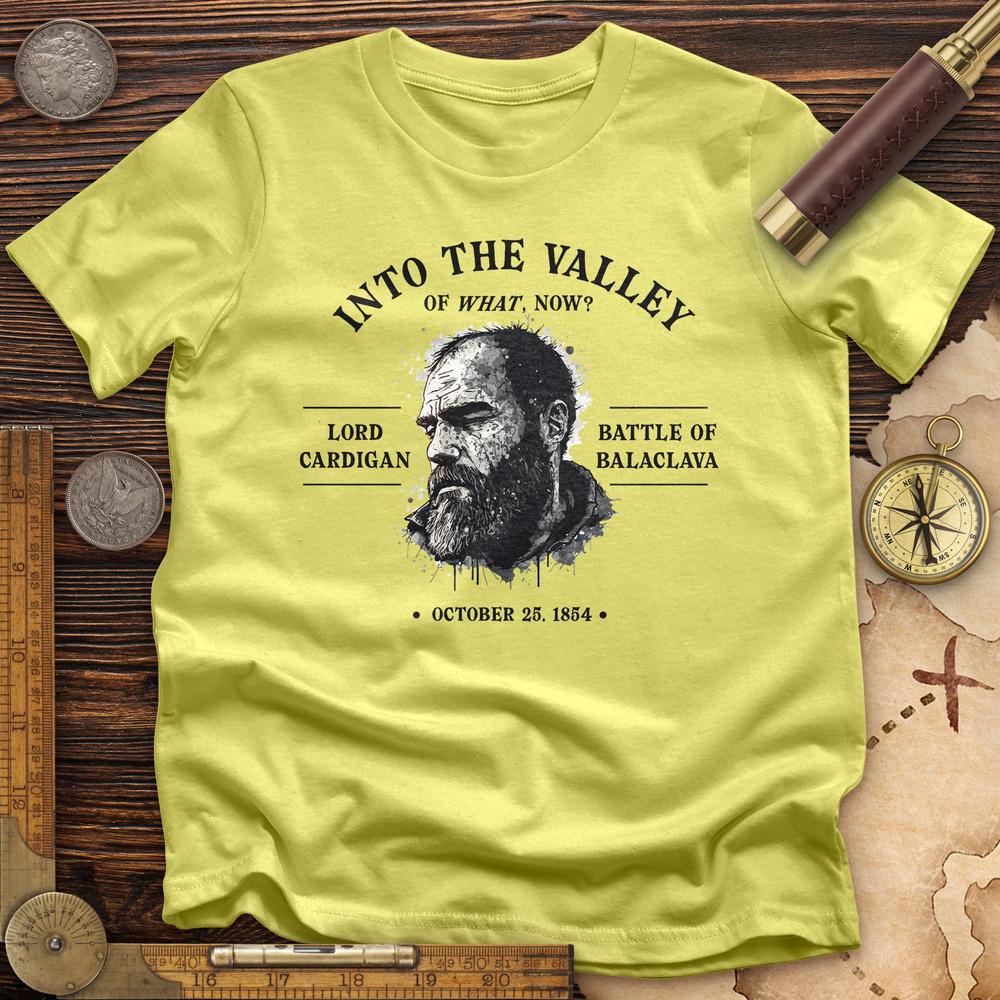 Valley Of What Now T-Shirt