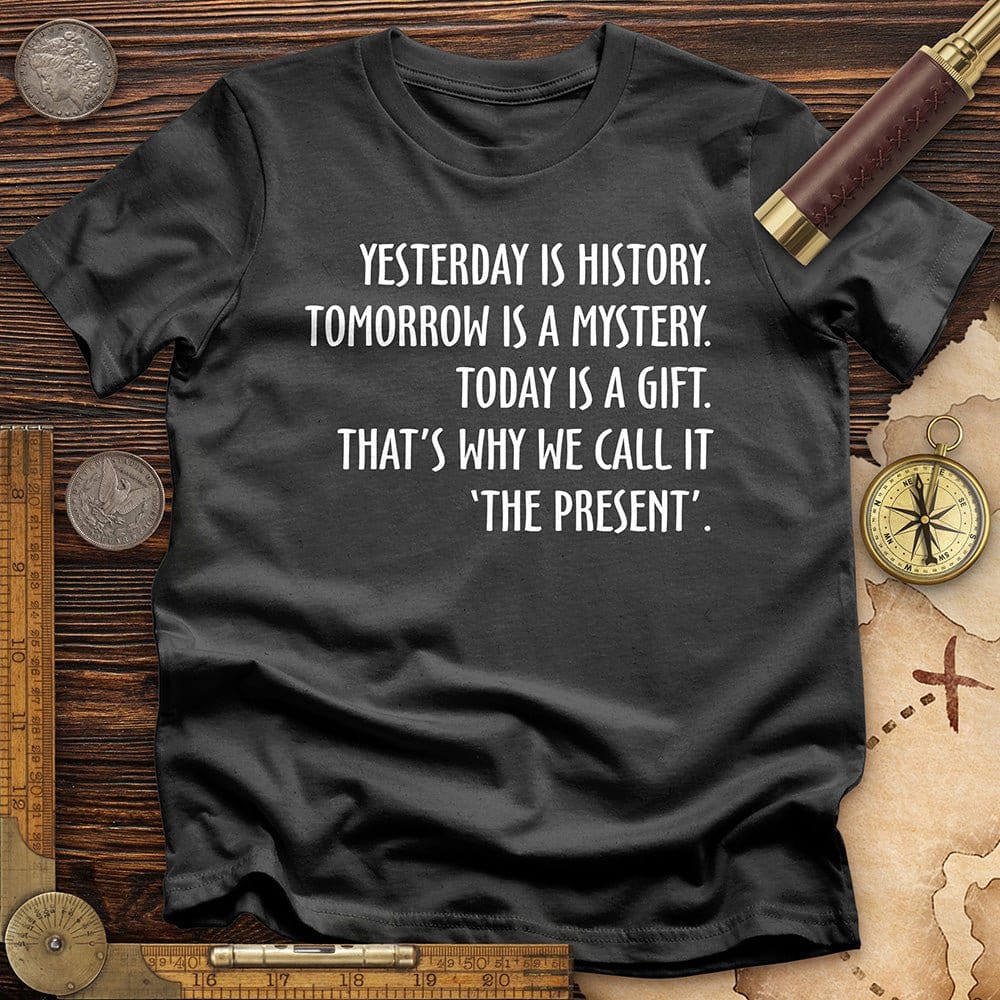Yesterday Is History T-Shirt