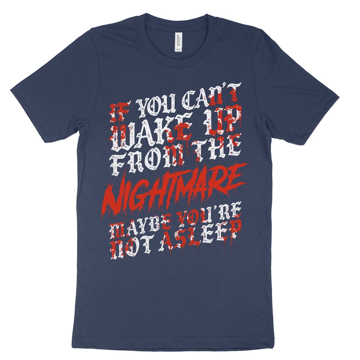 If You Can't Wake Up T-Shirt