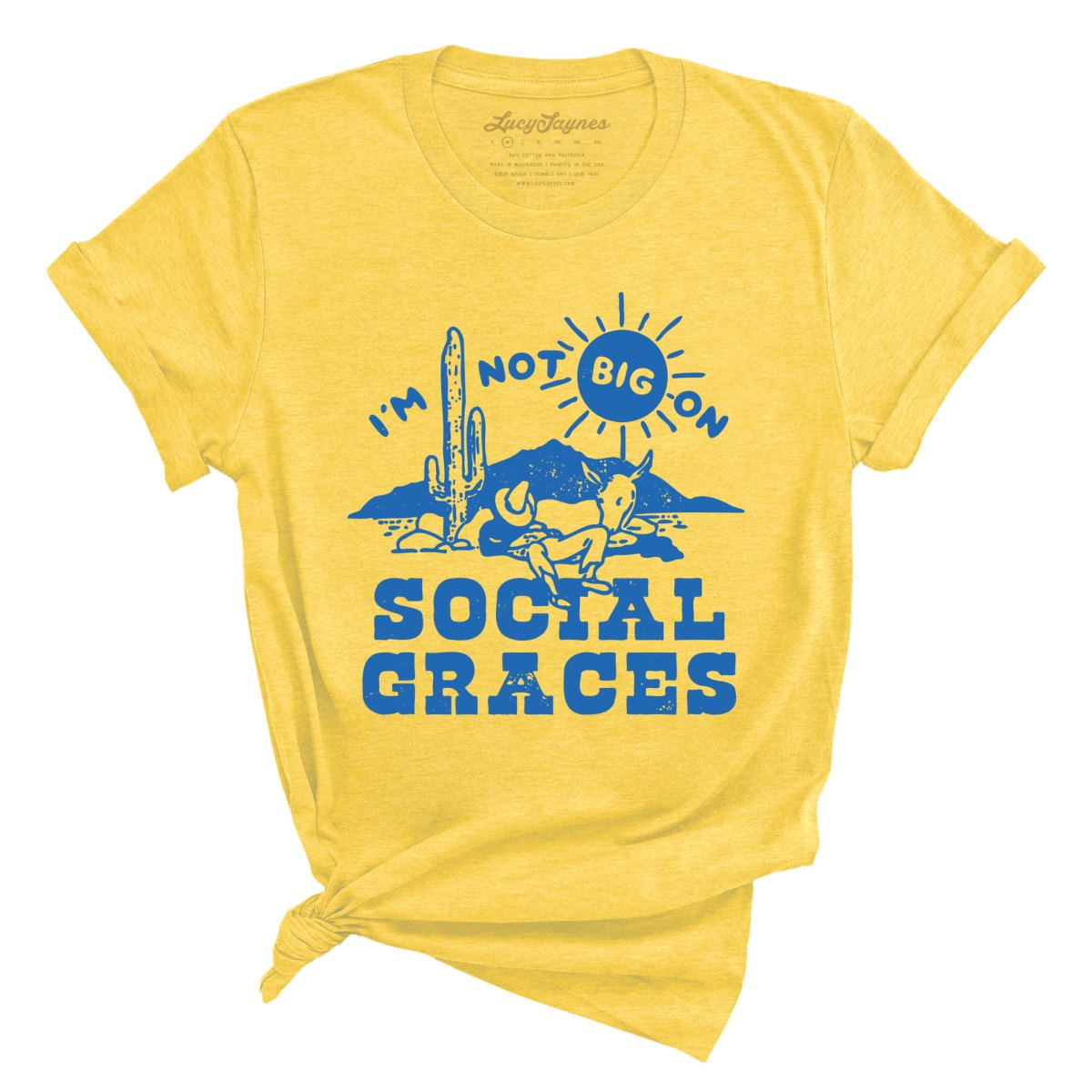 I'm Not Big on Social Graces Tee