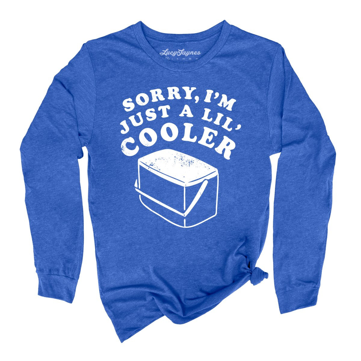 Just A Lil' Cooler Long Sleeve Tee