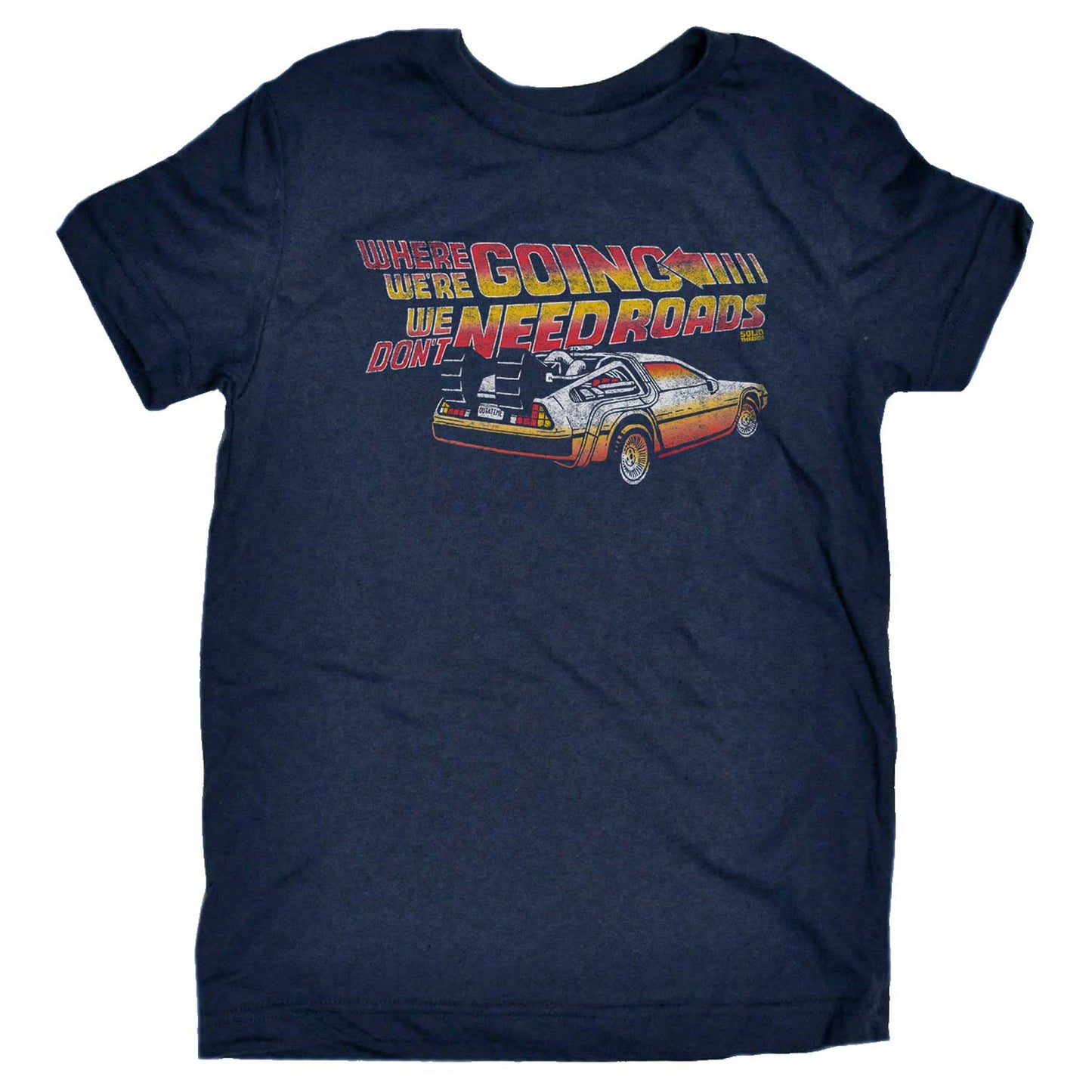 Kids' Where We're Going We Don't Need Roads T-Shirt