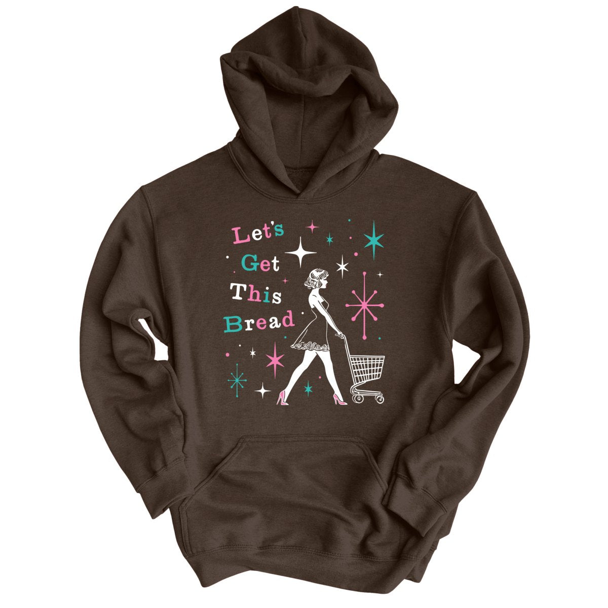 Let's Get This Bread - Hoodie